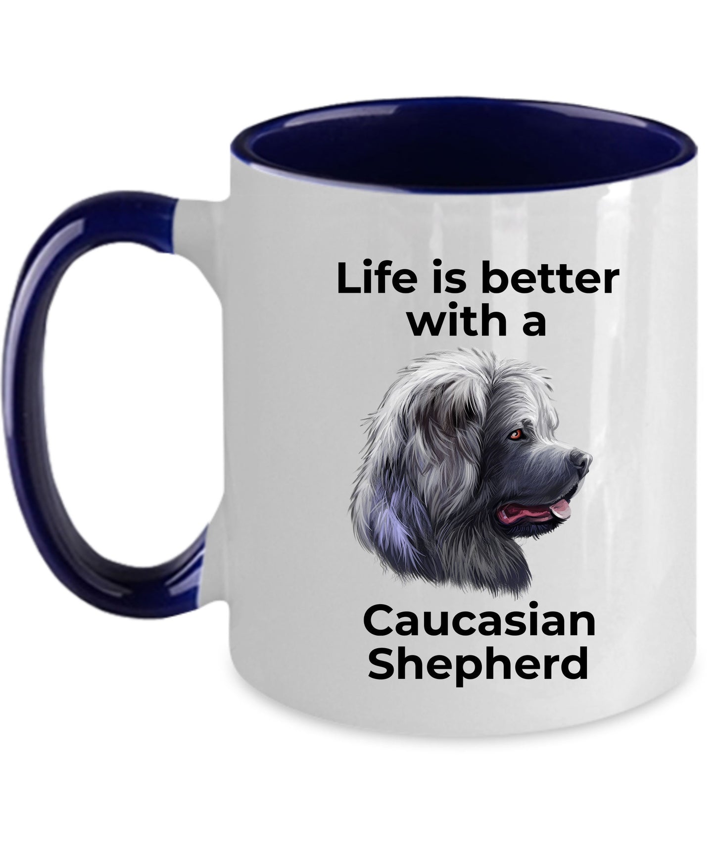 Caucasian Shepherd dog ceramic coffee mug - Life is Better - Mallard Moon Gift Shop