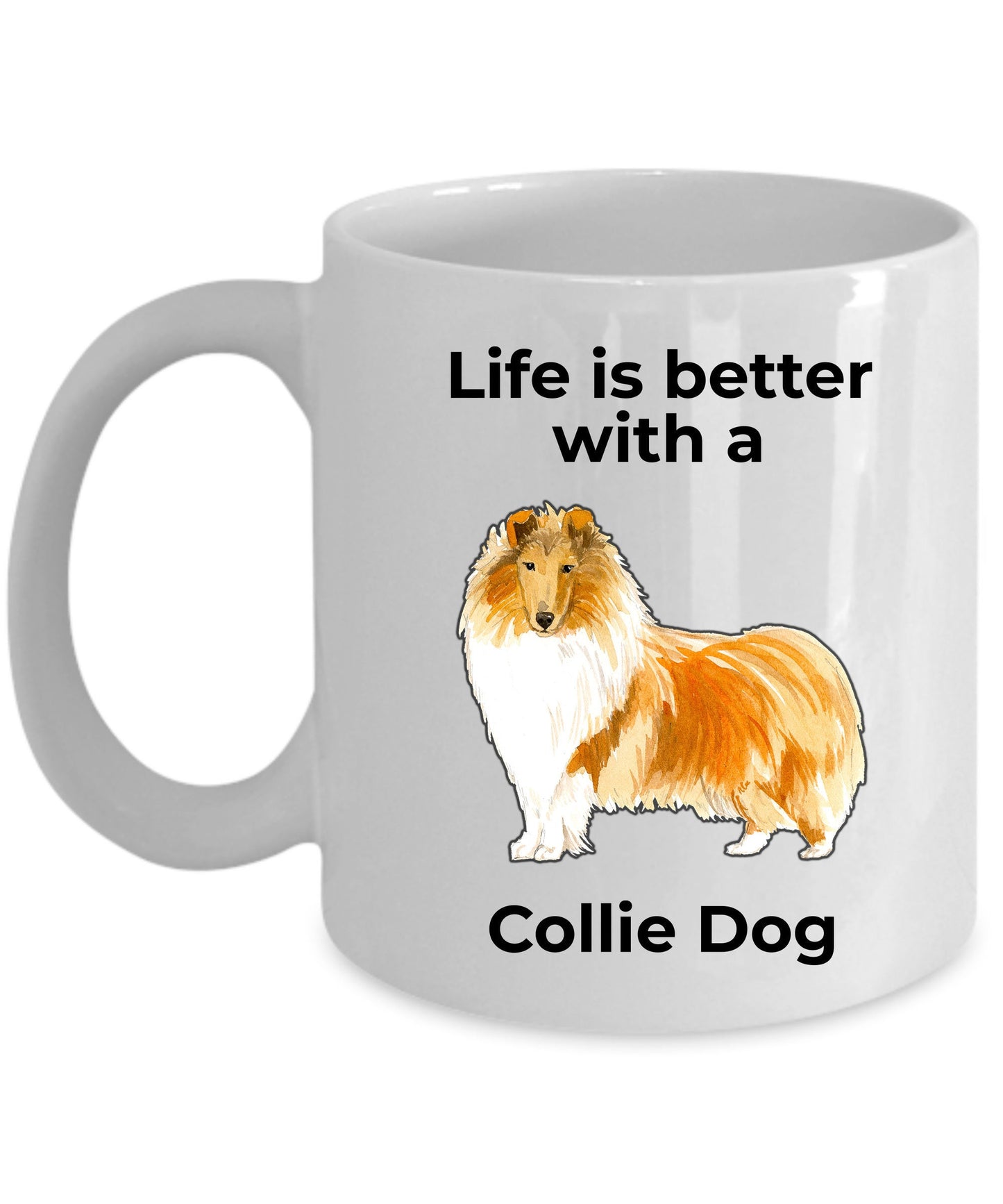 Collie Dog ceramic coffee mug Life is Better with a Collie - Mallard Moon Gift Shop