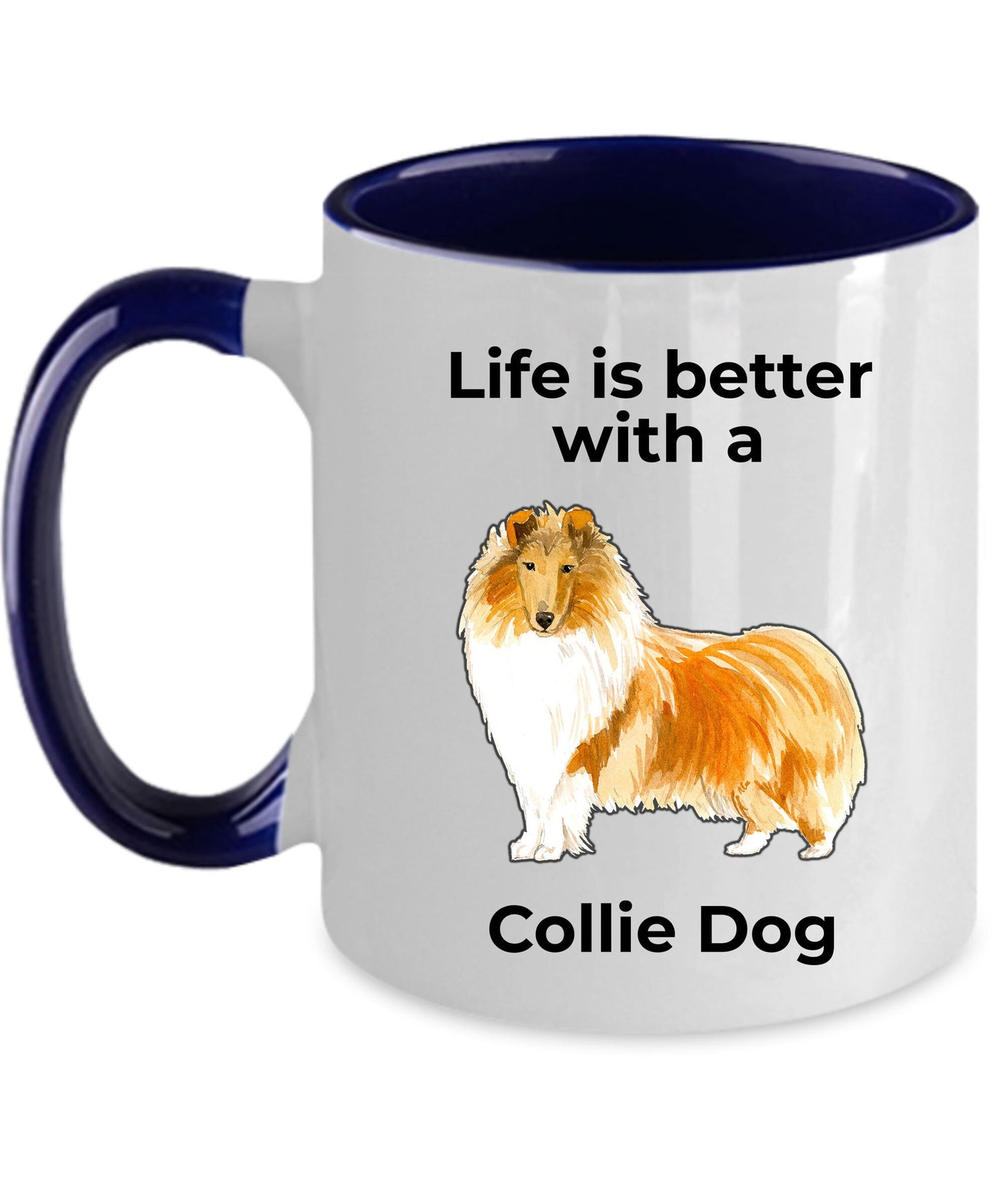 Collie Dog ceramic coffee mug Life is Better with a Collie - Mallard Moon Gift Shop