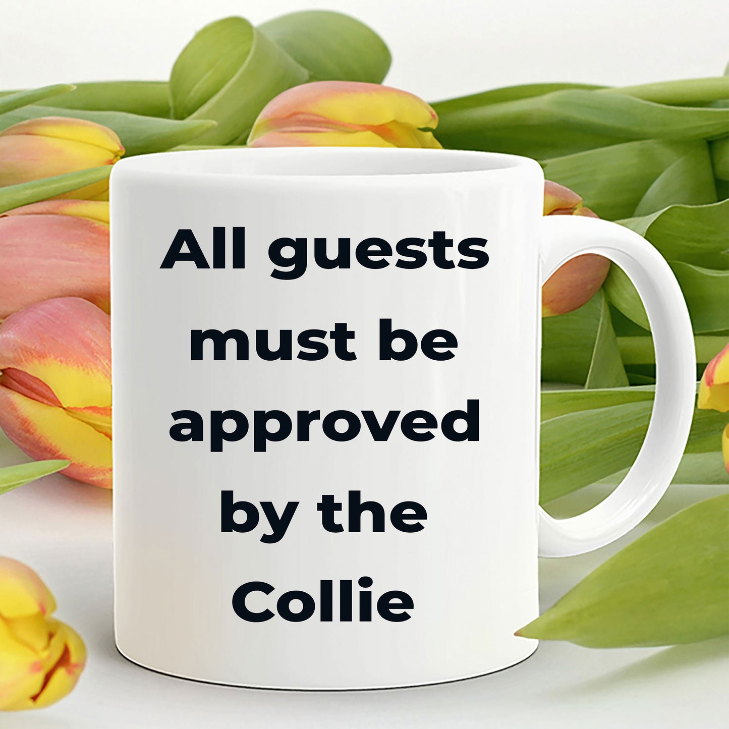 Collie Dog Coffee Mug - All guests must be approved by the Collie - Mallard Moon Gift Shop