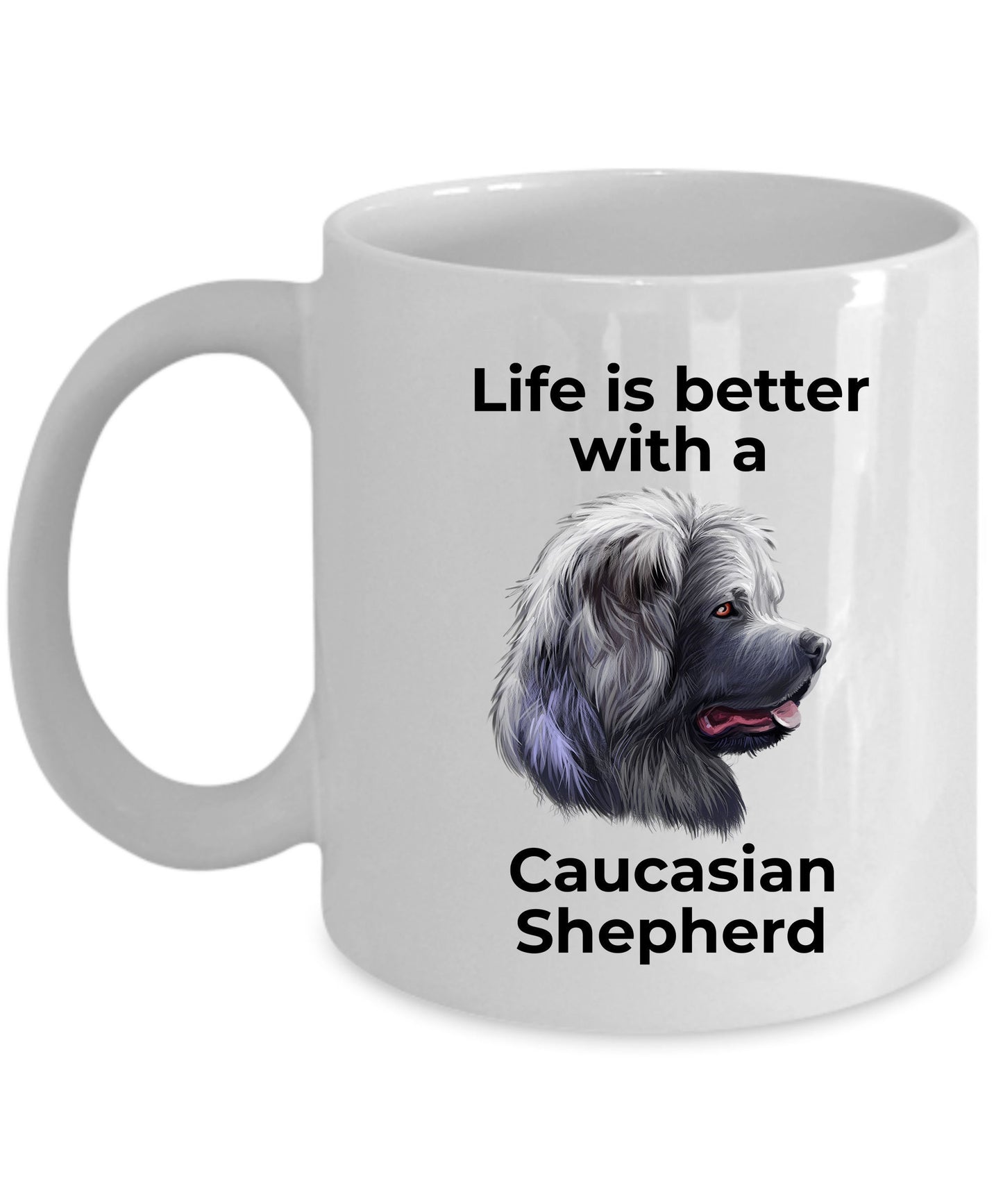 Caucasian Shepherd dog ceramic coffee mug - Life is Better - Mallard Moon Gift Shop