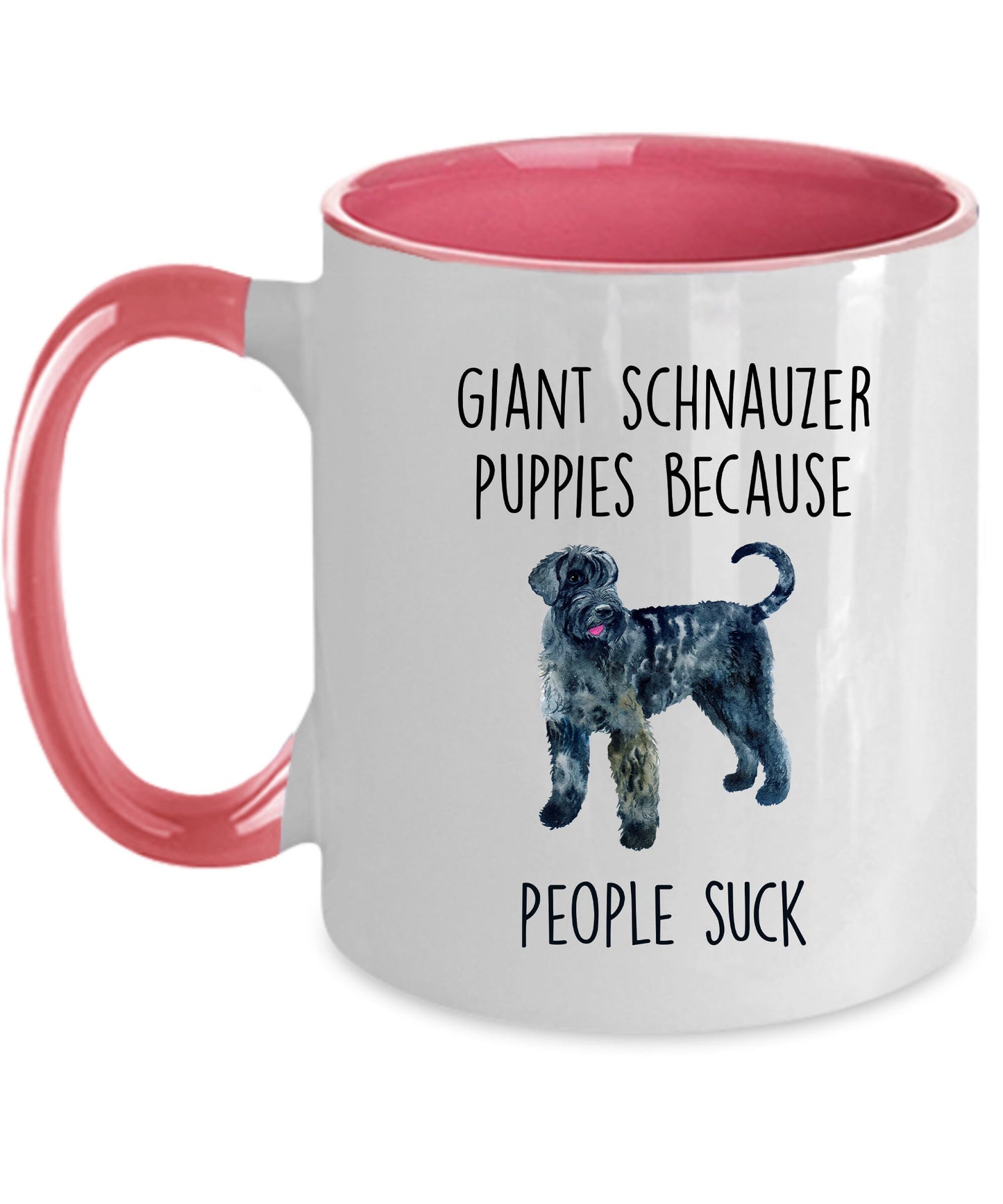 Funny Giant Schnauzer Dog Coffee mug - Giant Schnauzer puppies because people suck - Mallard Moon Gift Shop
