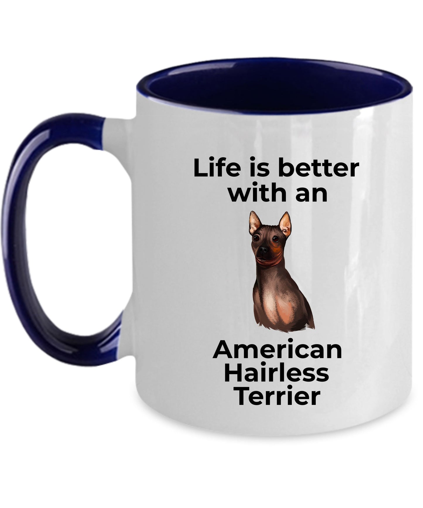 American Hairless Terrier Dog Coffee Mug - Life is better with an American Hairless Terrier - Mallard Moon Gift Shop