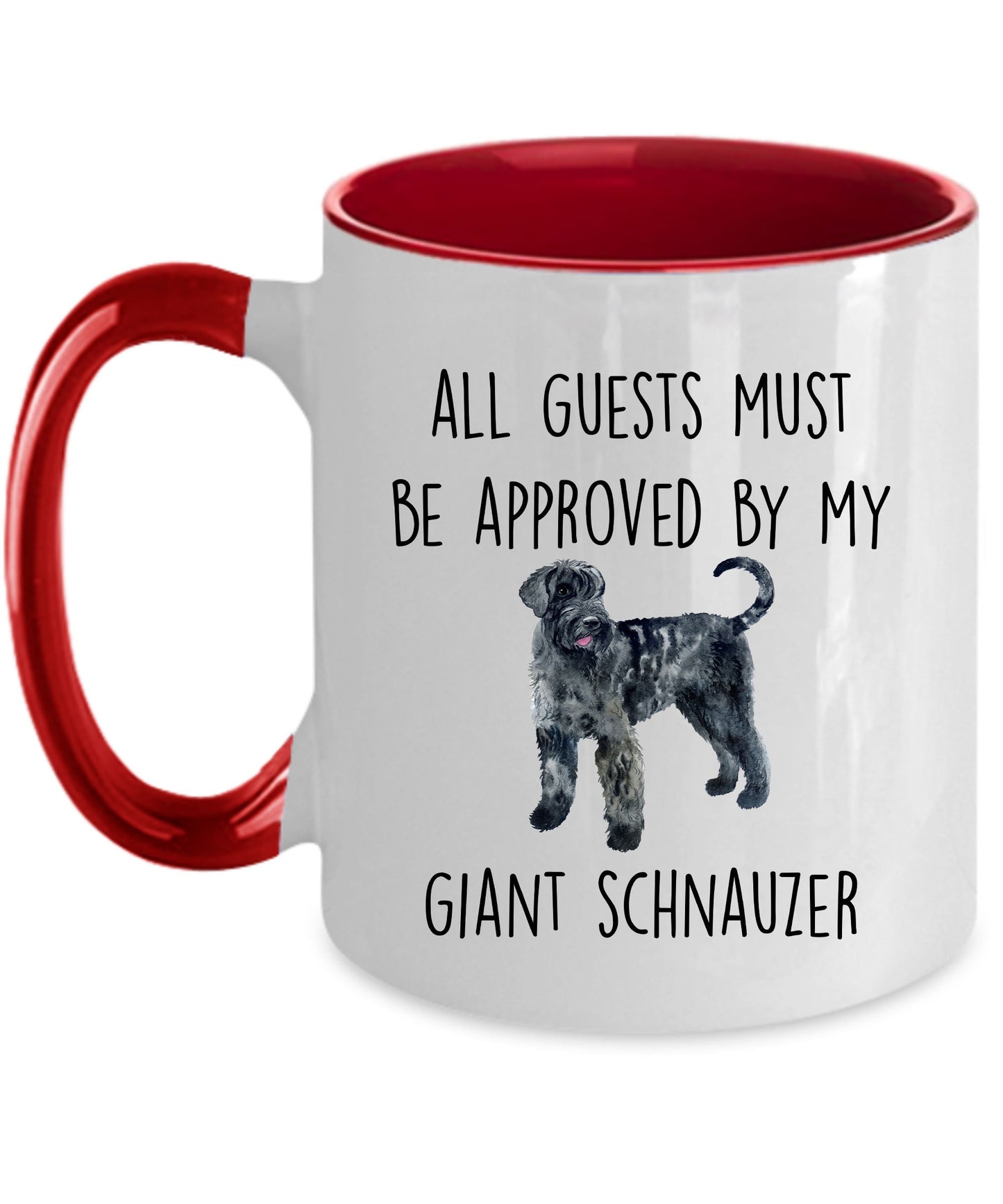 Giant Schnauzer funny dog lover coffee mug - All guests must be approved by my Giant Schnauzer - Mallard Moon Gift Shop