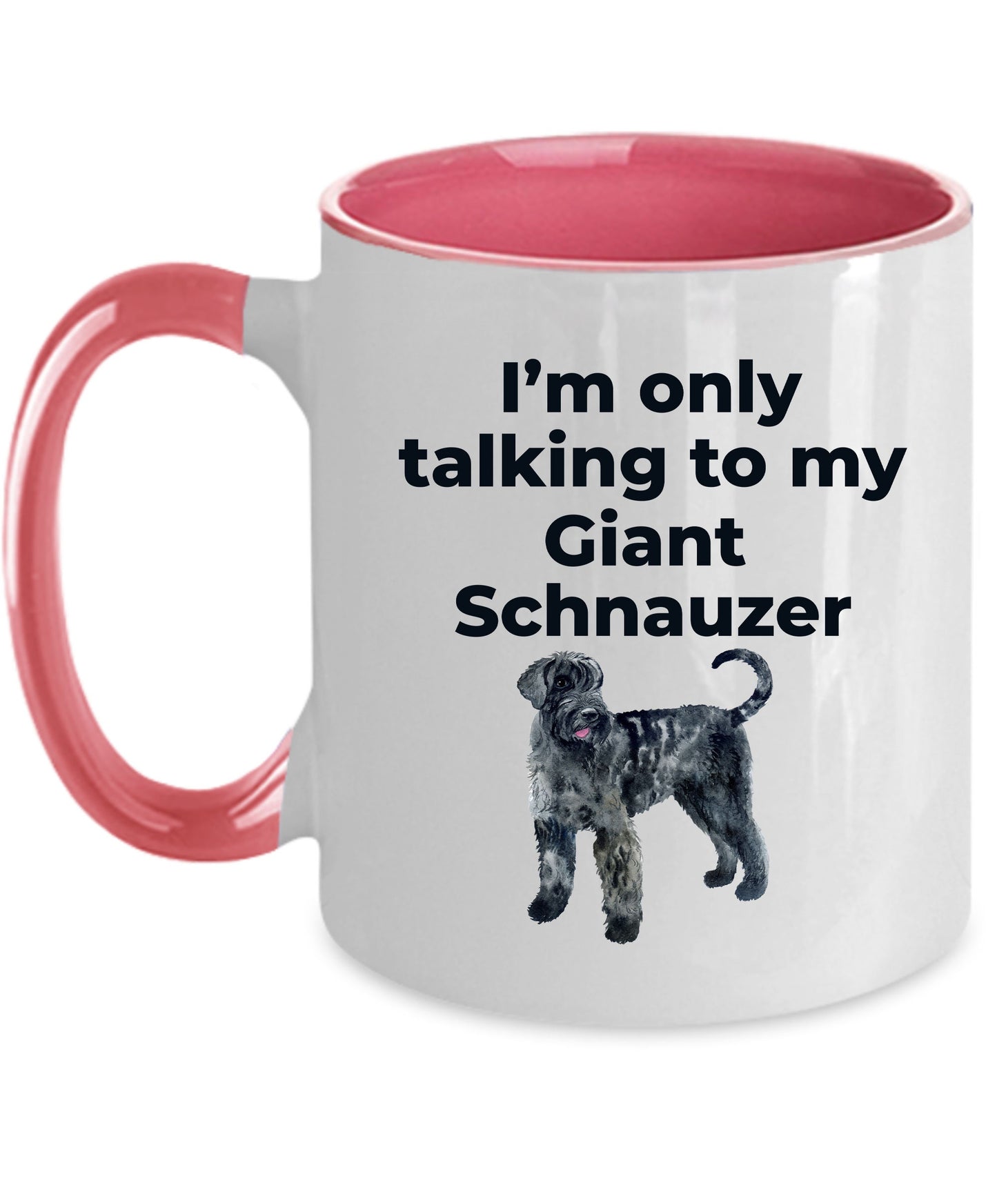 Giant Schnauzer dog lover coffee mug - I'm only talking to my Giant Schnauzer - Mallard Moon Gift Shop