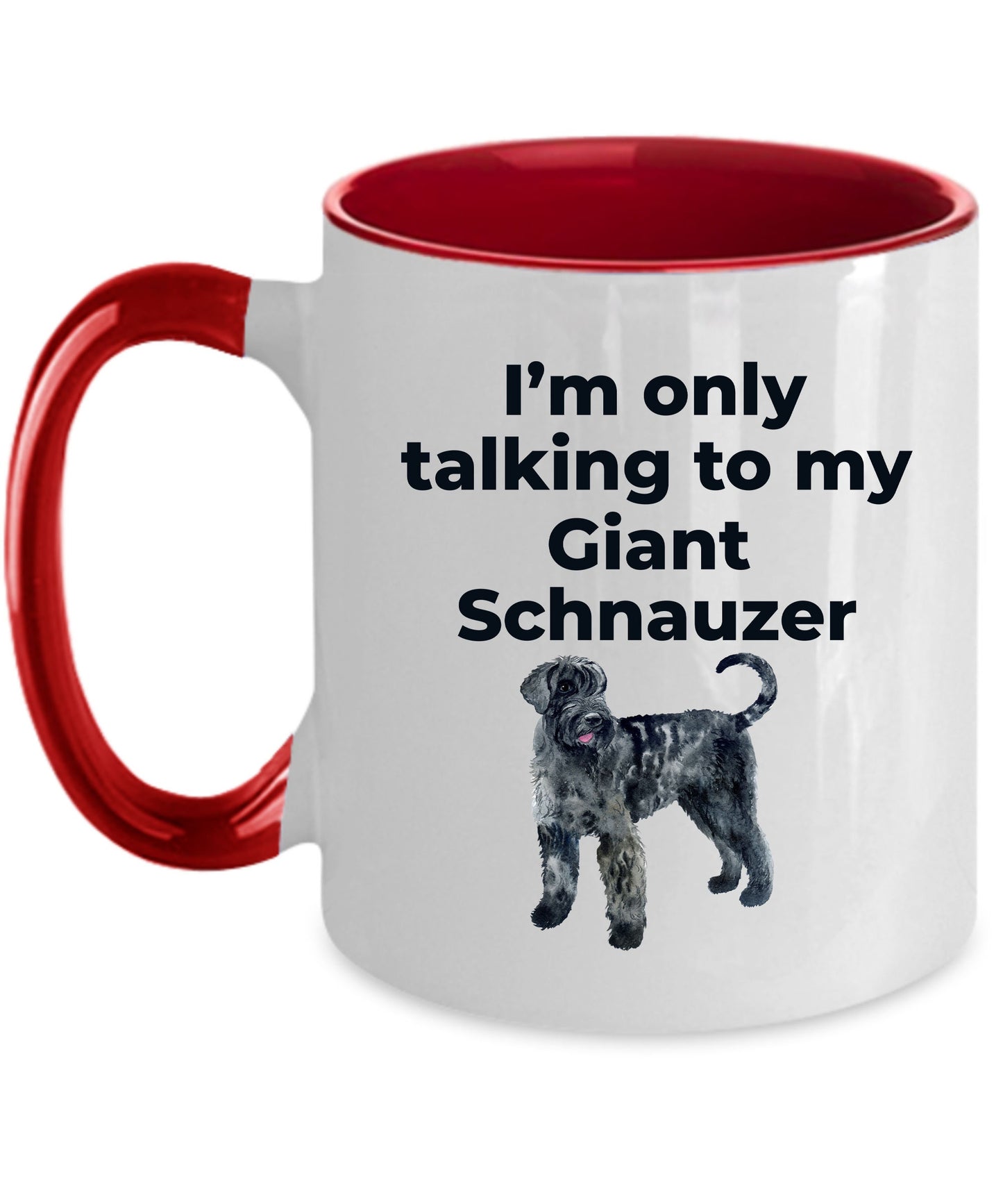 Giant Schnauzer dog lover coffee mug - I'm only talking to my Giant Schnauzer - Mallard Moon Gift Shop