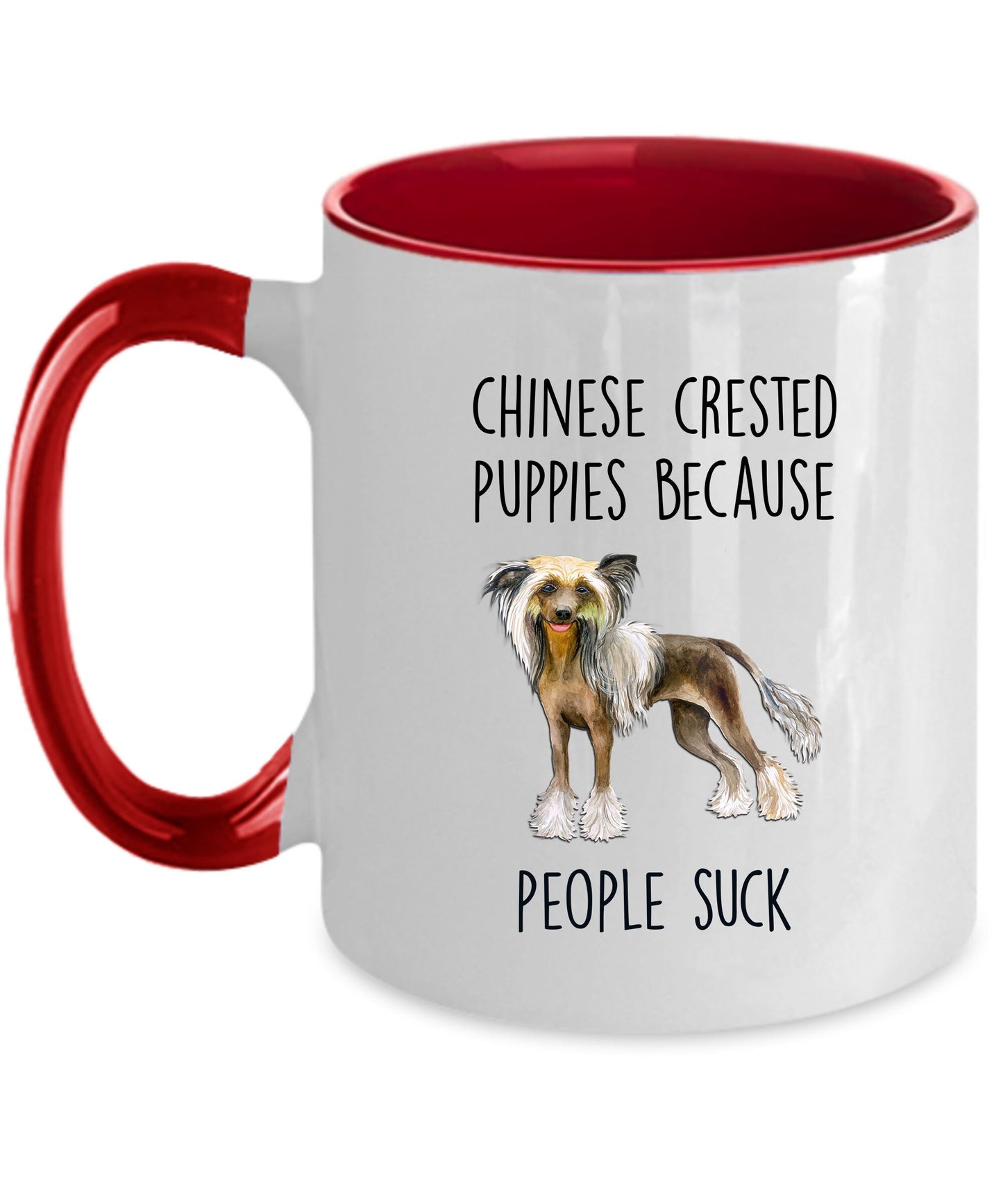 Chinese Crested Dog lover Funny ceramic coffee mug - Chinese Crested puppies because people suck - Mallard Moon Gift Shop