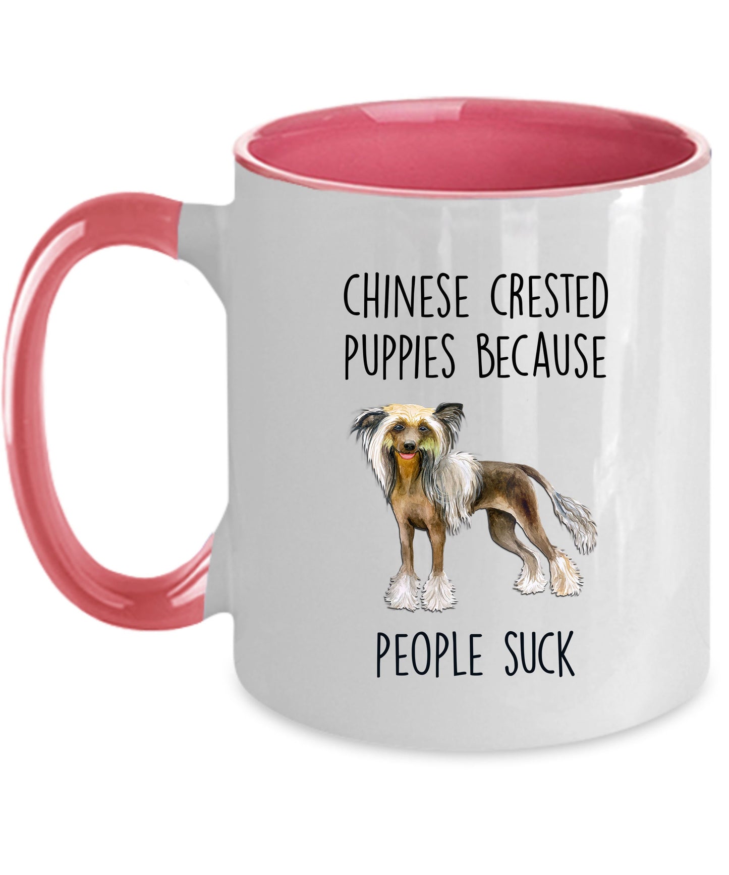 Chinese Crested Dog lover Funny ceramic coffee mug - Chinese Crested puppies because people suck - Mallard Moon Gift Shop