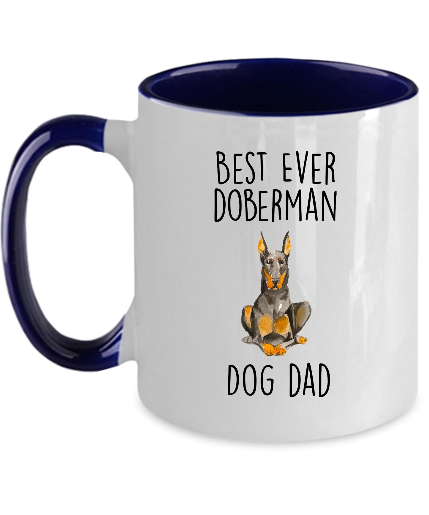 Best Ever Doberman Pinscher Dog Dad Custom Ceramic Coffee Mug - Mallard Moon Gift Shop