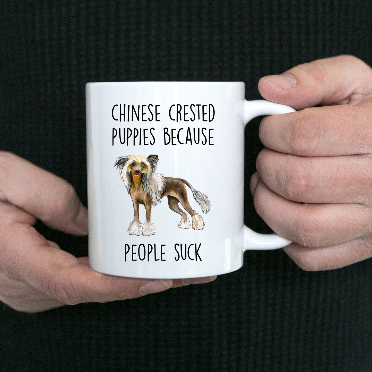 Chinese Crested Dog lover Funny ceramic coffee mug - Chinese Crested puppies because people suck - Mallard Moon Gift Shop