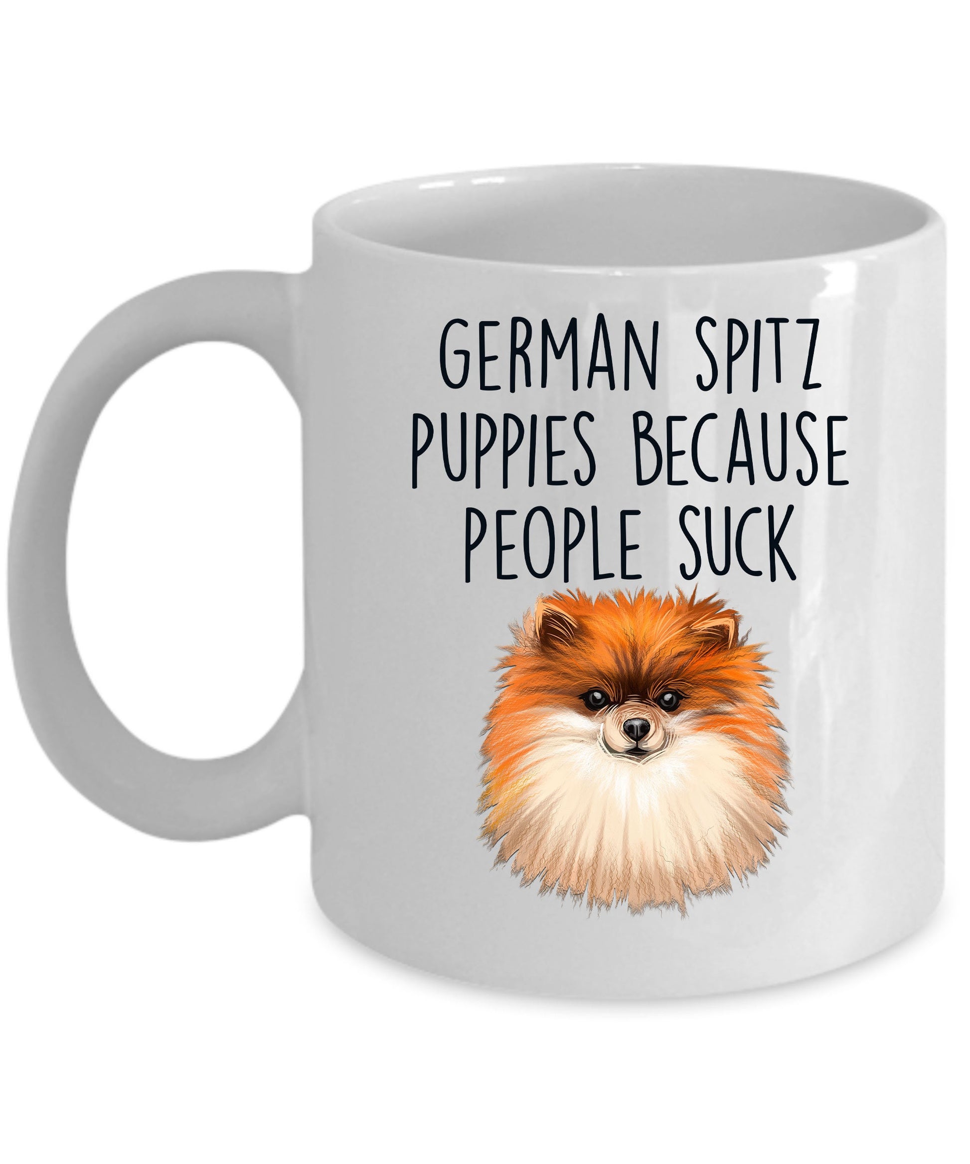 German Spitz Puppies Because People Suck Funny Custom Ceramic Mug - Mallard Moon Gift Shop