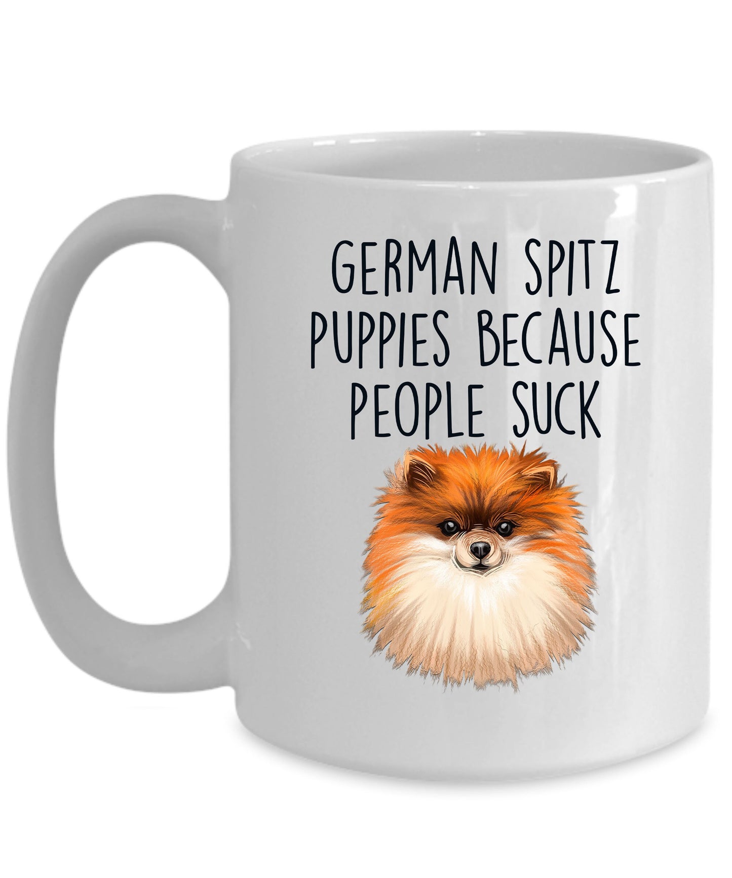 German Spitz Puppies Because People Suck Funny Custom Ceramic Mug - Mallard Moon Gift Shop
