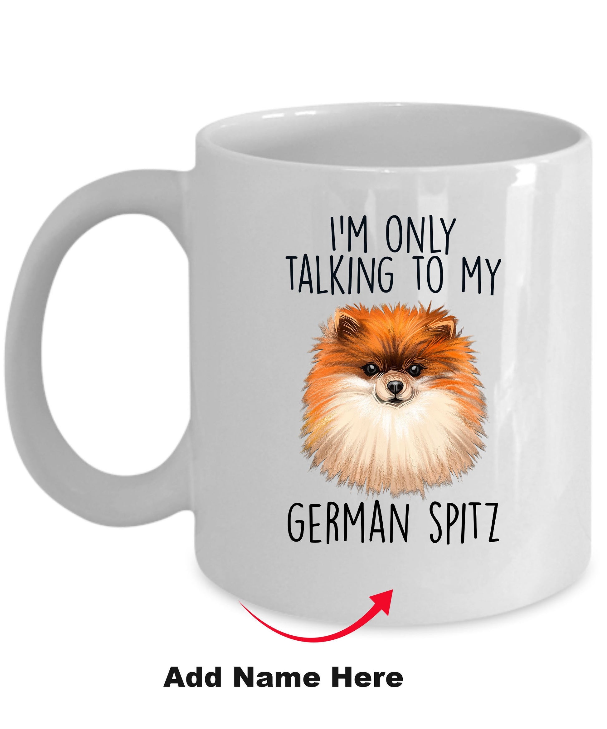 German Spitz Funny Ceramic Mug - I'm Only Talking to My Dog - Mallard Moon Gift Shop