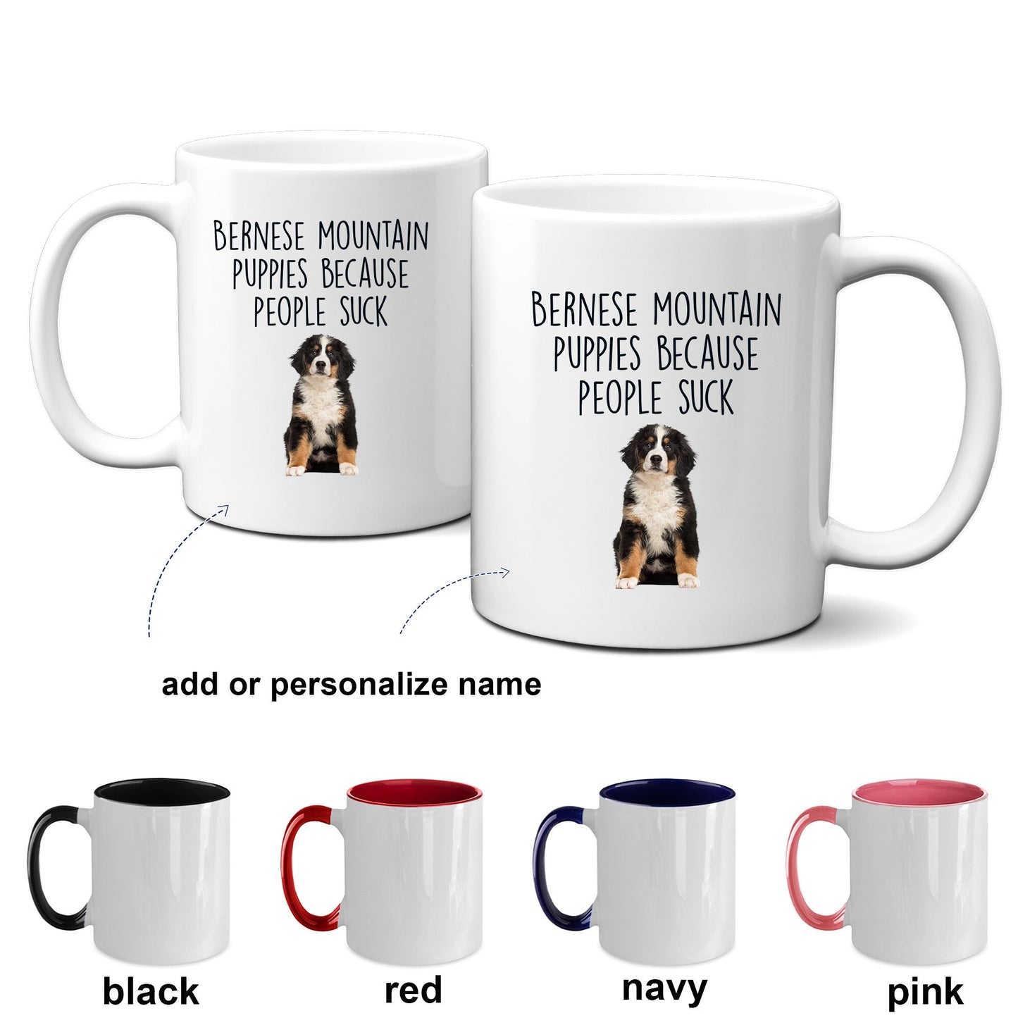 Bernese Mountain Puppies Because People Suck Funny Dog Custom Ceramic coffee mug - Mallard Moon Gift Shop