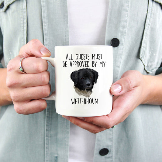 Funny Wetterhoun Dog Ceramic Coffee Mug All Guests must be approved by my Wetterhoun - Mallard Moon Gift Shop