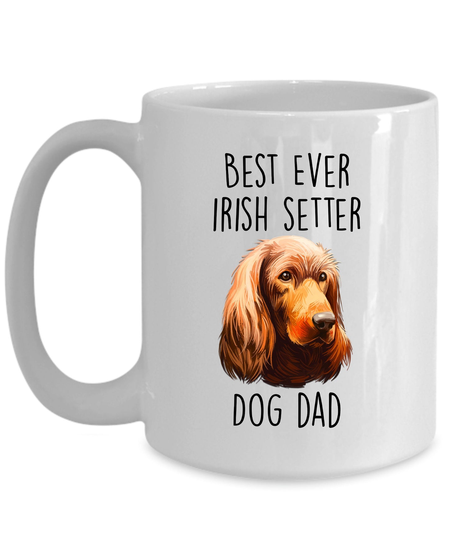 Best Ever Irish Setter Dog Dad Custom Ceramic Coffee Mug
