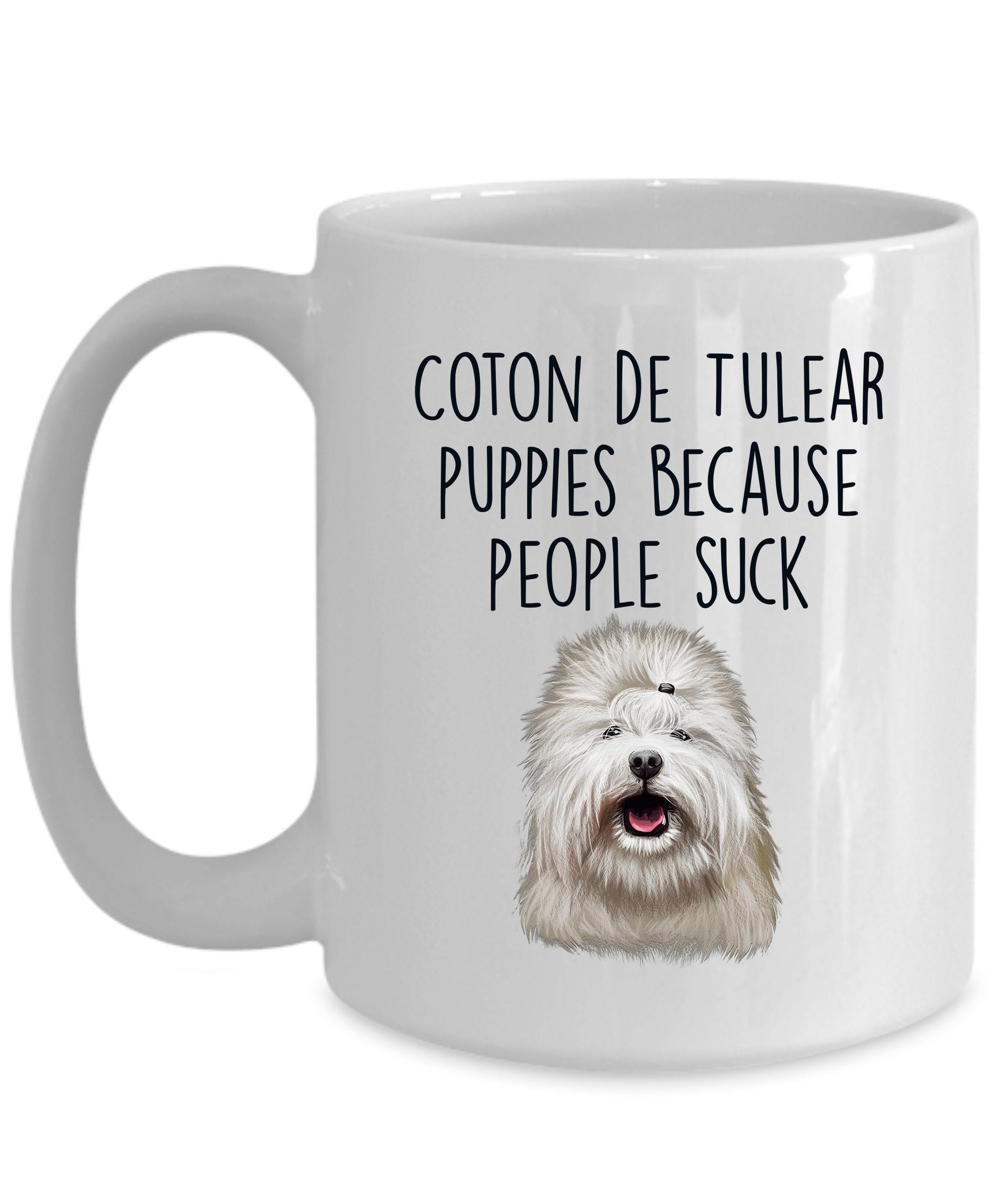 Coton De Tulear Puppies Because People Suck Funny Dog Custom Ceramic Coffee Mug - Mallard Moon Gift Shop