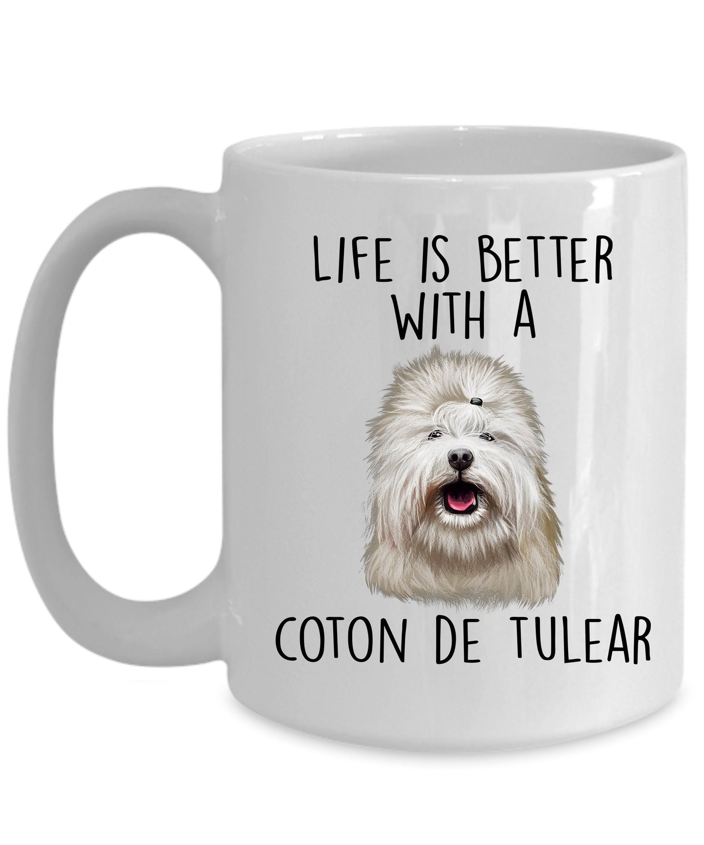 Coton de Tulear Funny Dog Custom Ceramic Coffee Mug Life is Better - Mallard Moon Gift Shop
