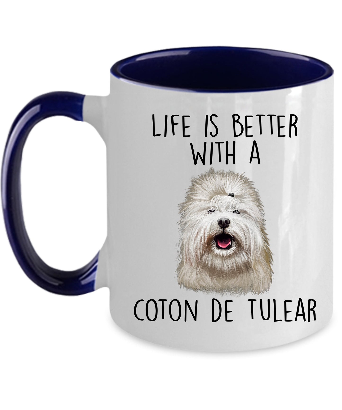 Coton de Tulear Funny Dog Custom Ceramic Coffee Mug Life is Better - Mallard Moon Gift Shop