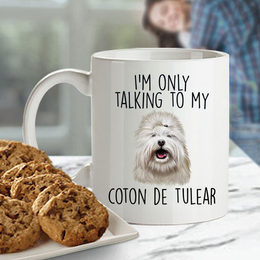 Funny I'm Only Talking to my Coton de Tulear Dog Custom Ceramic Coffee Mug - Mallard Moon Gift Shop