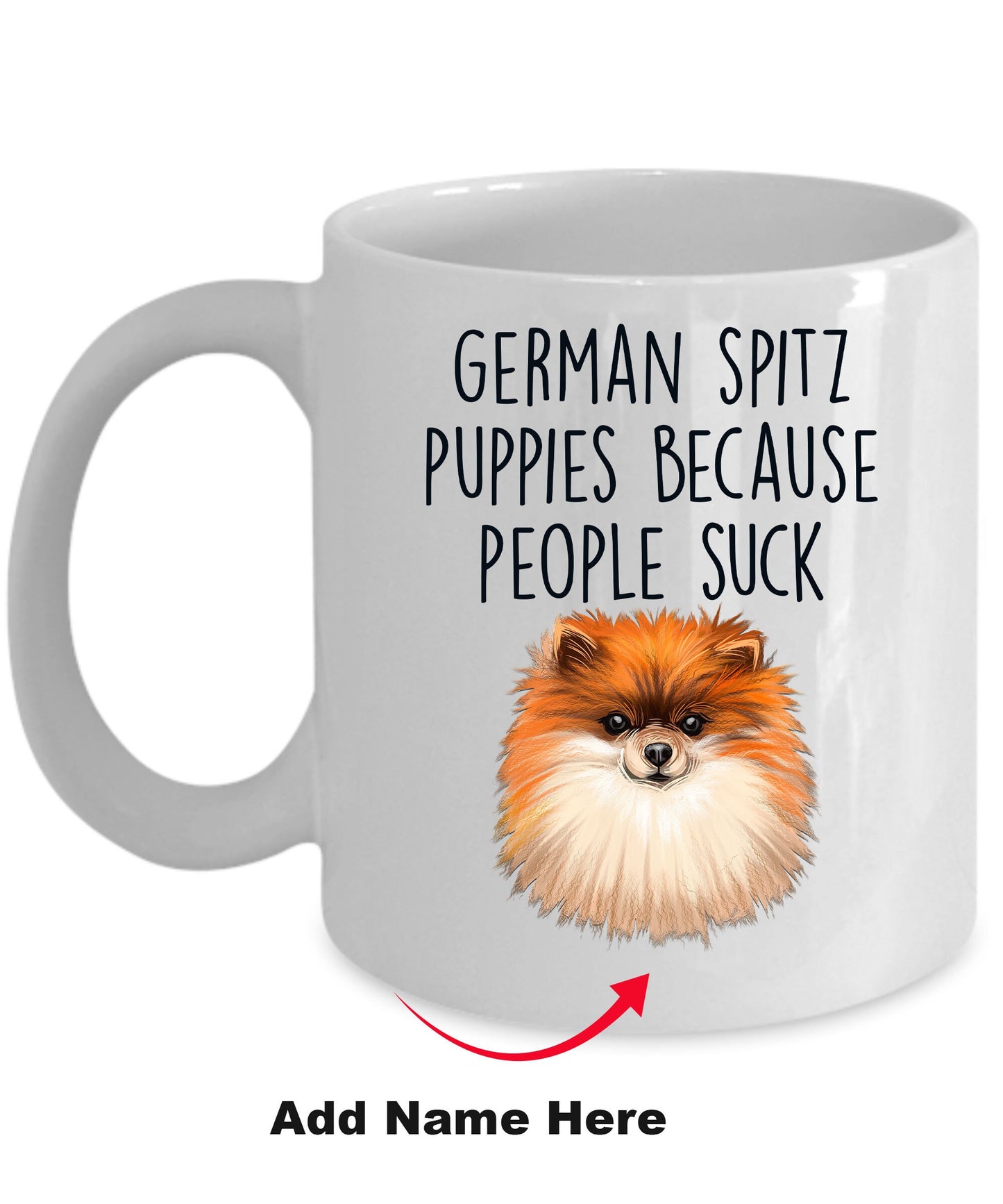 German Spitz Puppies Because People Suck Funny Custom Ceramic Mug - Mallard Moon Gift Shop