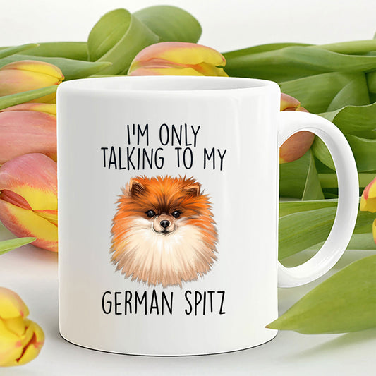 German Spitz Funny Ceramic Mug - I'm Only Talking to My Dog - Mallard Moon Gift Shop
