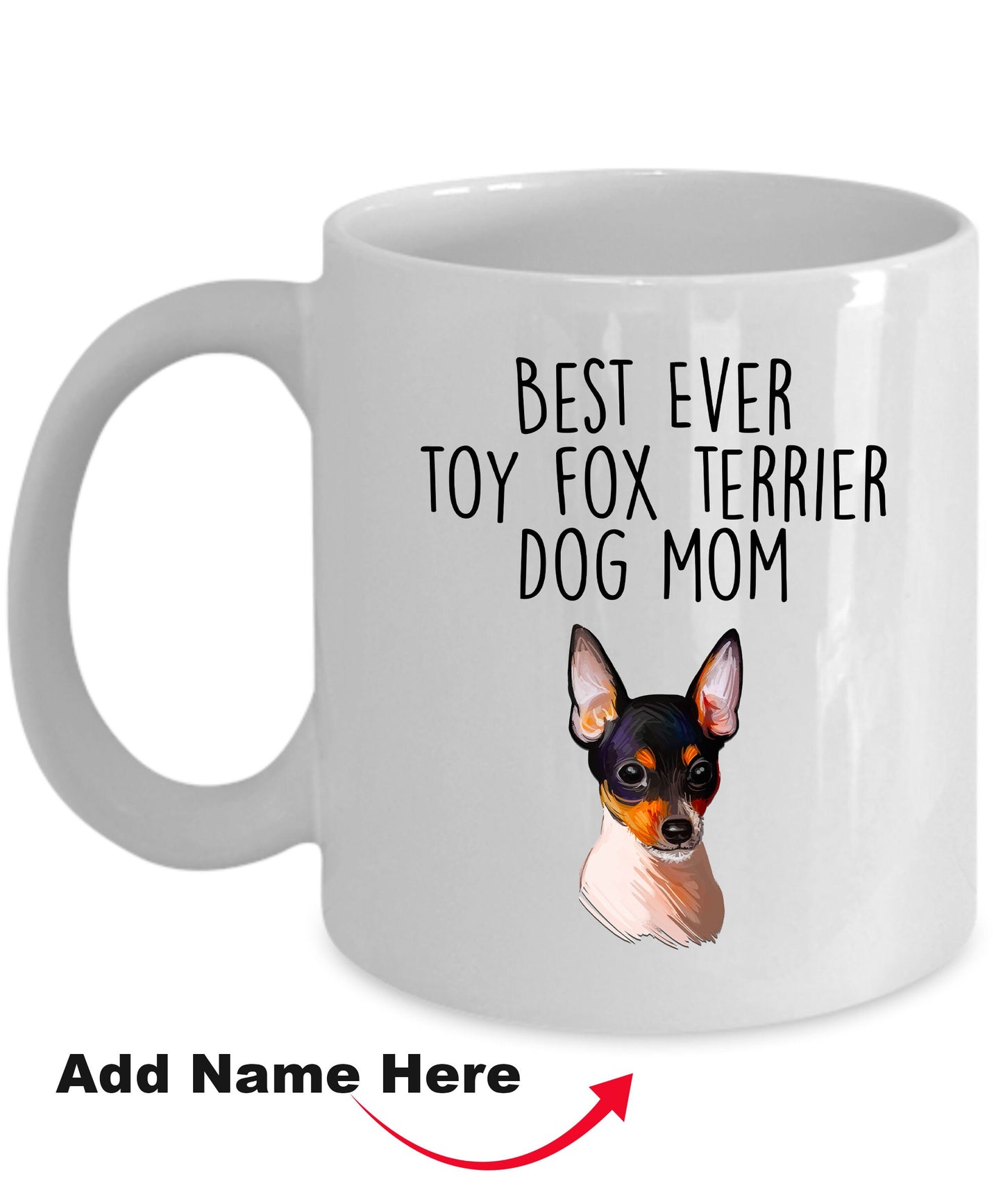 Best Ever Toy Fox Terrier Dog Mom Custom Ceramic Coffee Mug - Mallard Moon Gift Shop