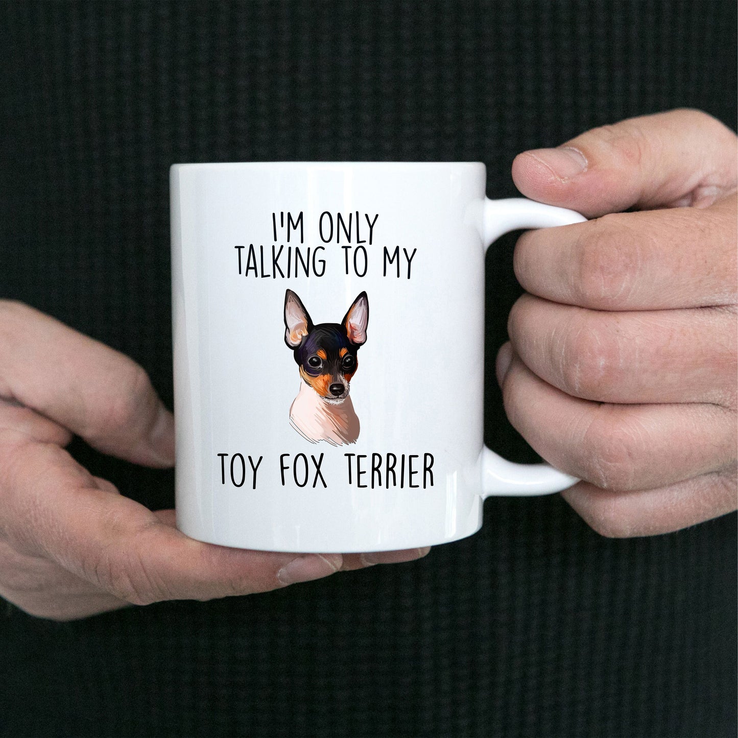 Funny Toy Fox Terrier Ceramic Coffee Mug I'm Only Talking to my Dog - Mallard Moon Gift Shop