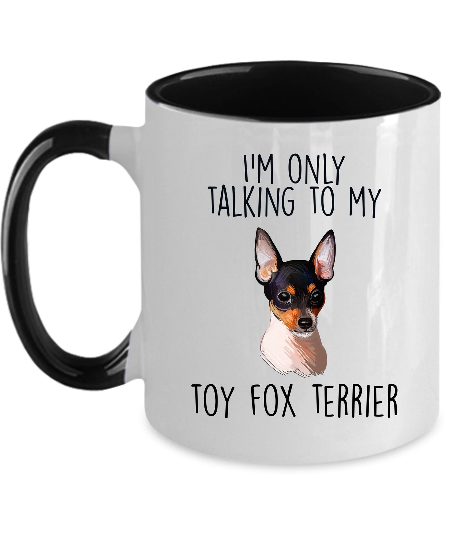 Funny Toy Fox Terrier Ceramic Coffee Mug I'm Only Talking to my Dog - Mallard Moon Gift Shop