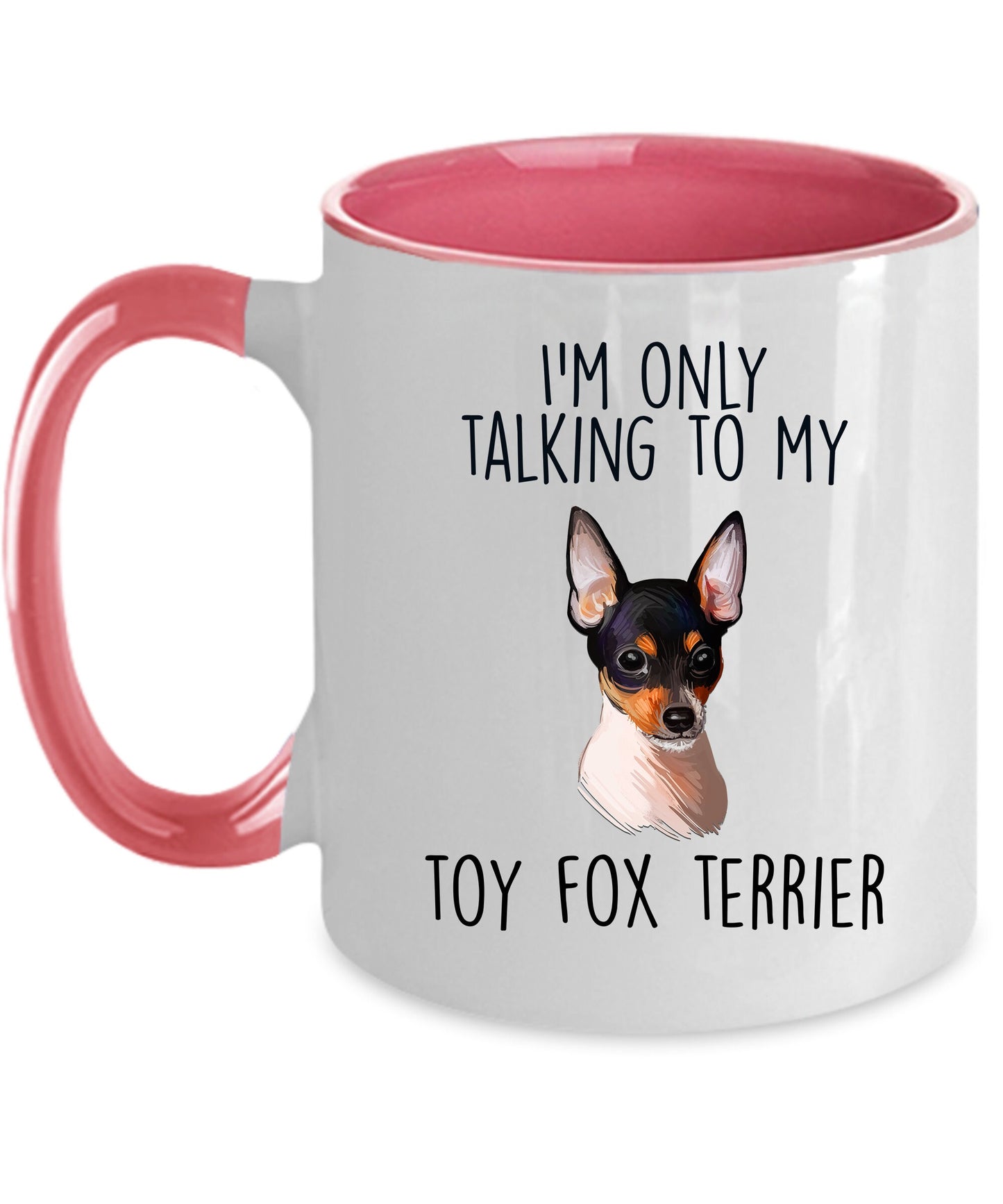 Funny Toy Fox Terrier Ceramic Coffee Mug I'm Only Talking to my Dog - Mallard Moon Gift Shop