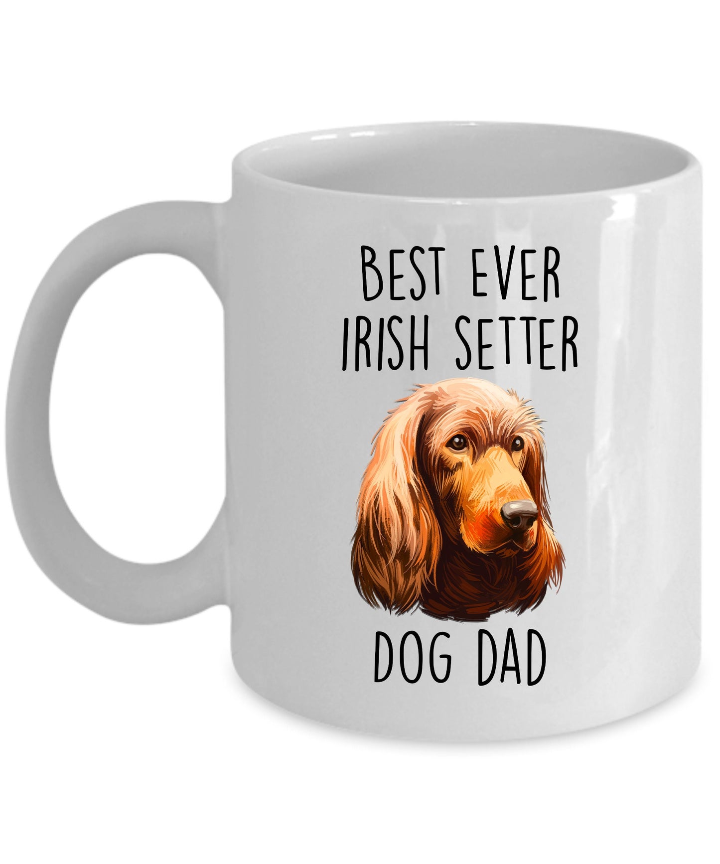 Best Ever Irish Setter Dog Dad Custom Ceramic Coffee Mug