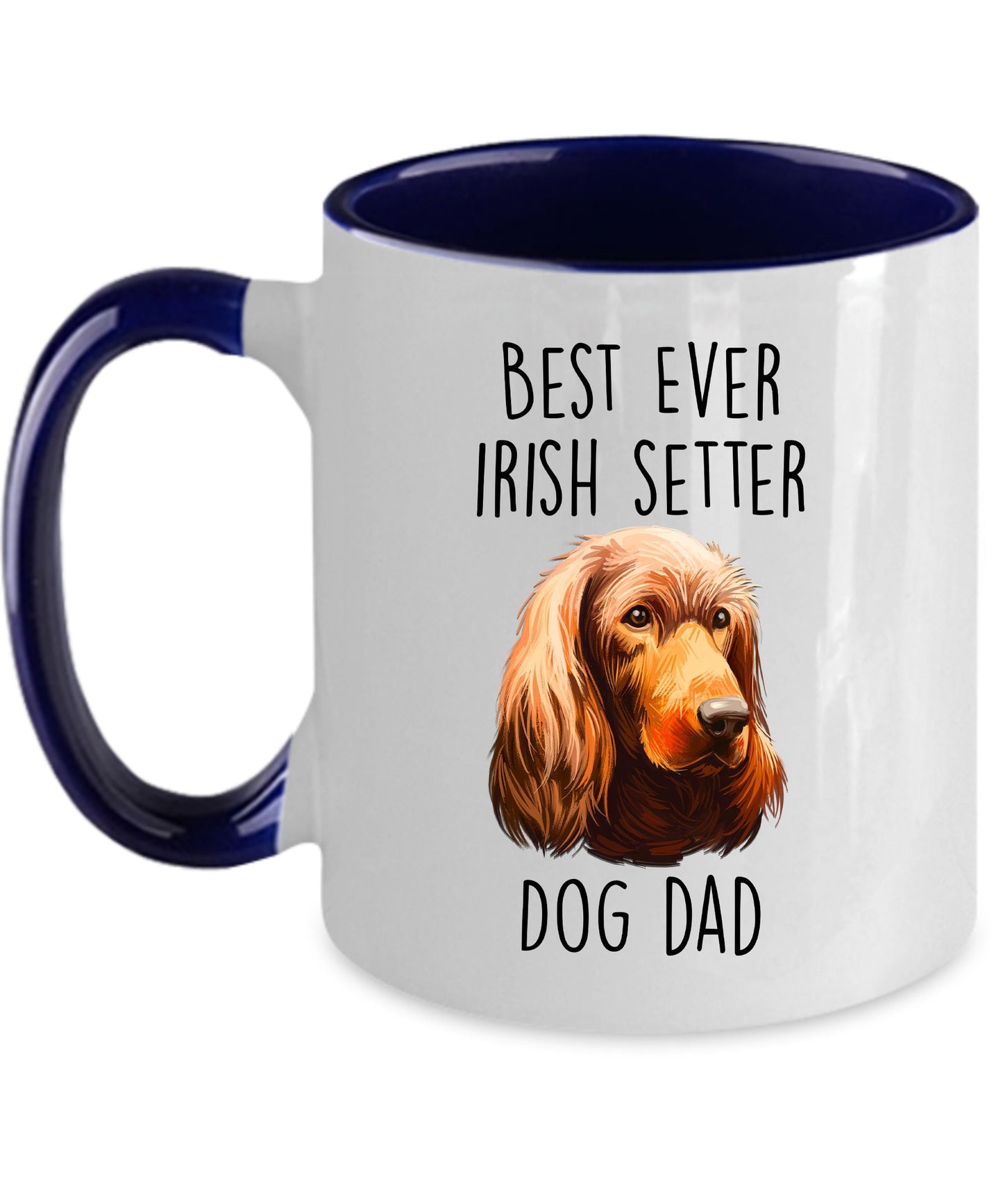 Best Ever Irish Setter Dog Dad Custom Ceramic Coffee Mug