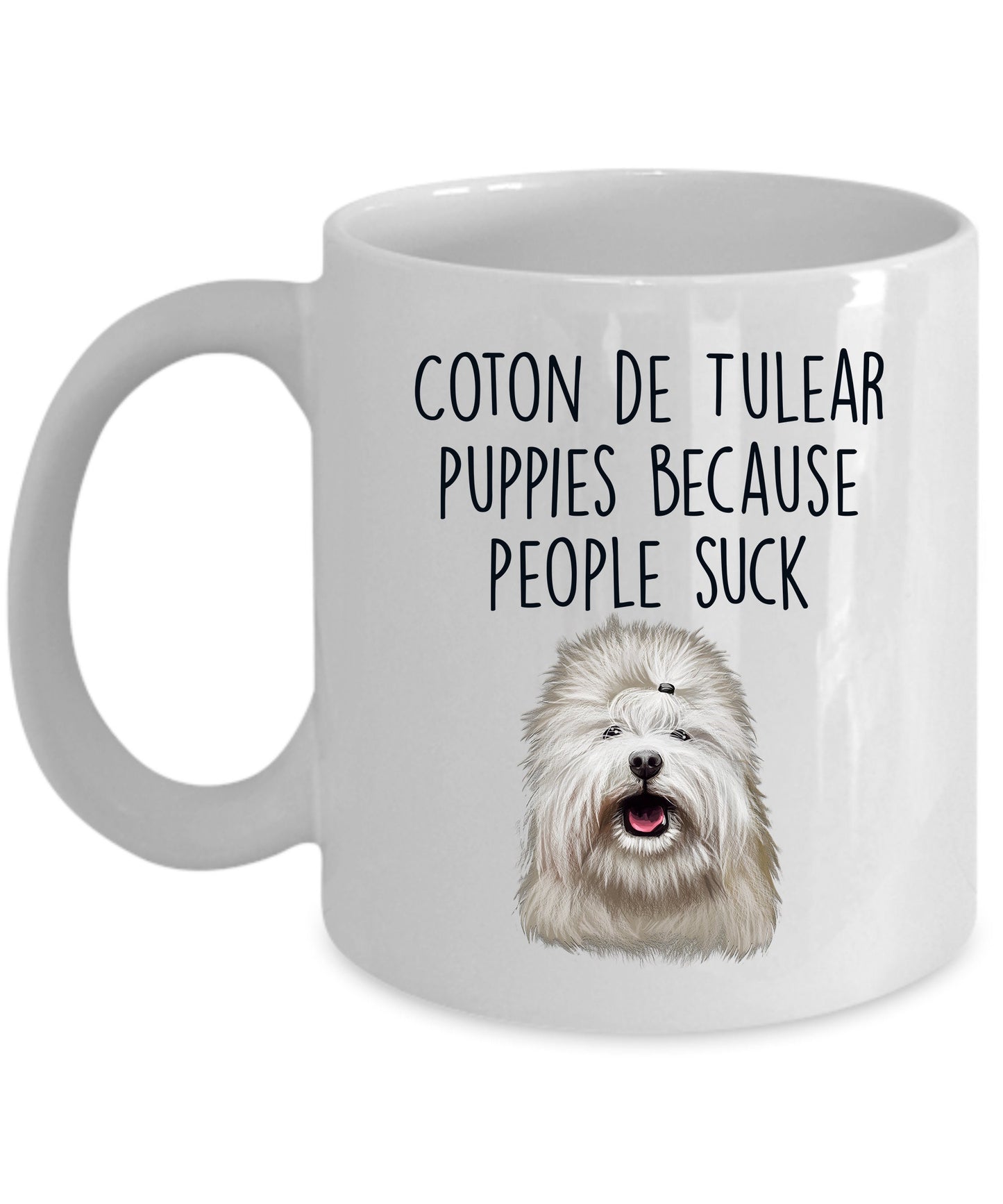 Coton De Tulear Puppies Because People Suck Funny Dog Custom Ceramic Coffee Mug - Mallard Moon Gift Shop