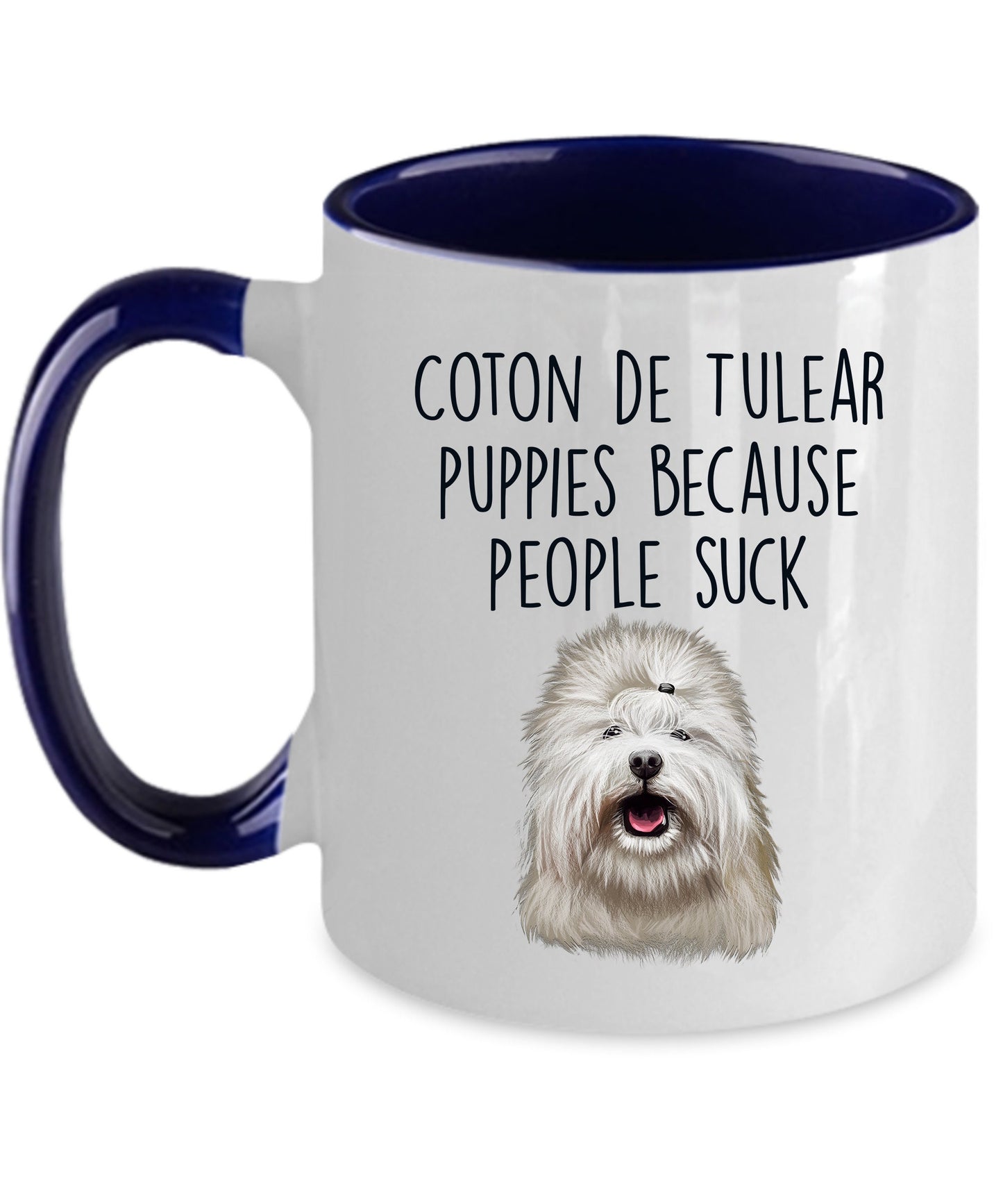 Coton De Tulear Puppies Because People Suck Funny Dog Custom Ceramic Coffee Mug - Mallard Moon Gift Shop