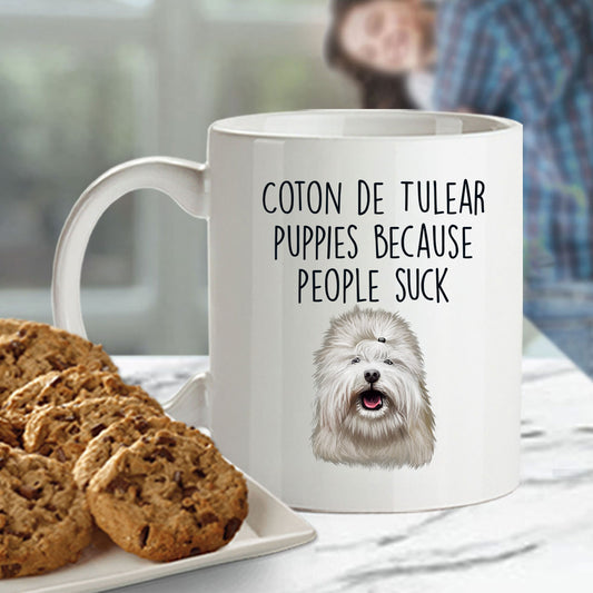 Coton De Tulear Puppies Because People Suck Funny Dog Custom Ceramic Coffee Mug - Mallard Moon Gift Shop