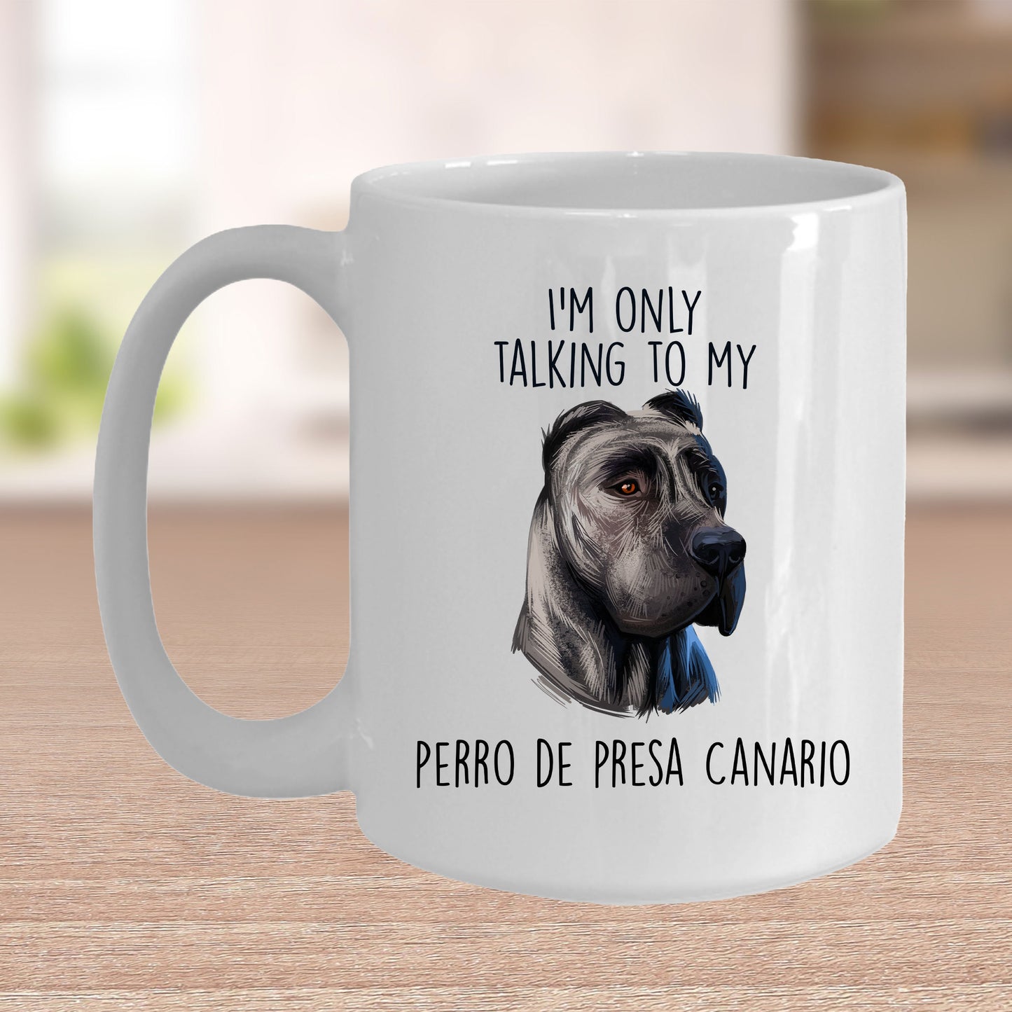 Funny Perro de Presa Canario Custom Ceramic Coffee Mug I'm Only Talking to my Dog - Mallard Moon Gift Shop