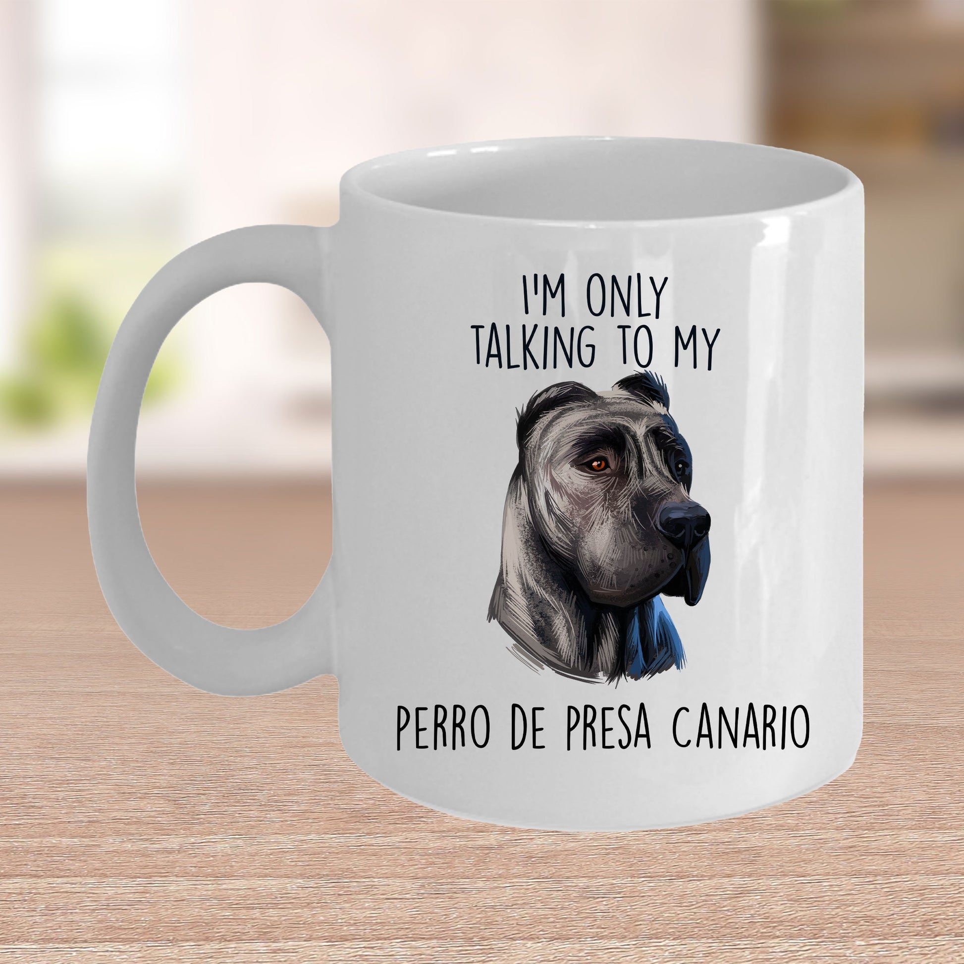Funny Perro de Presa Canario Custom Ceramic Coffee Mug I'm Only Talking to my Dog - Mallard Moon Gift Shop