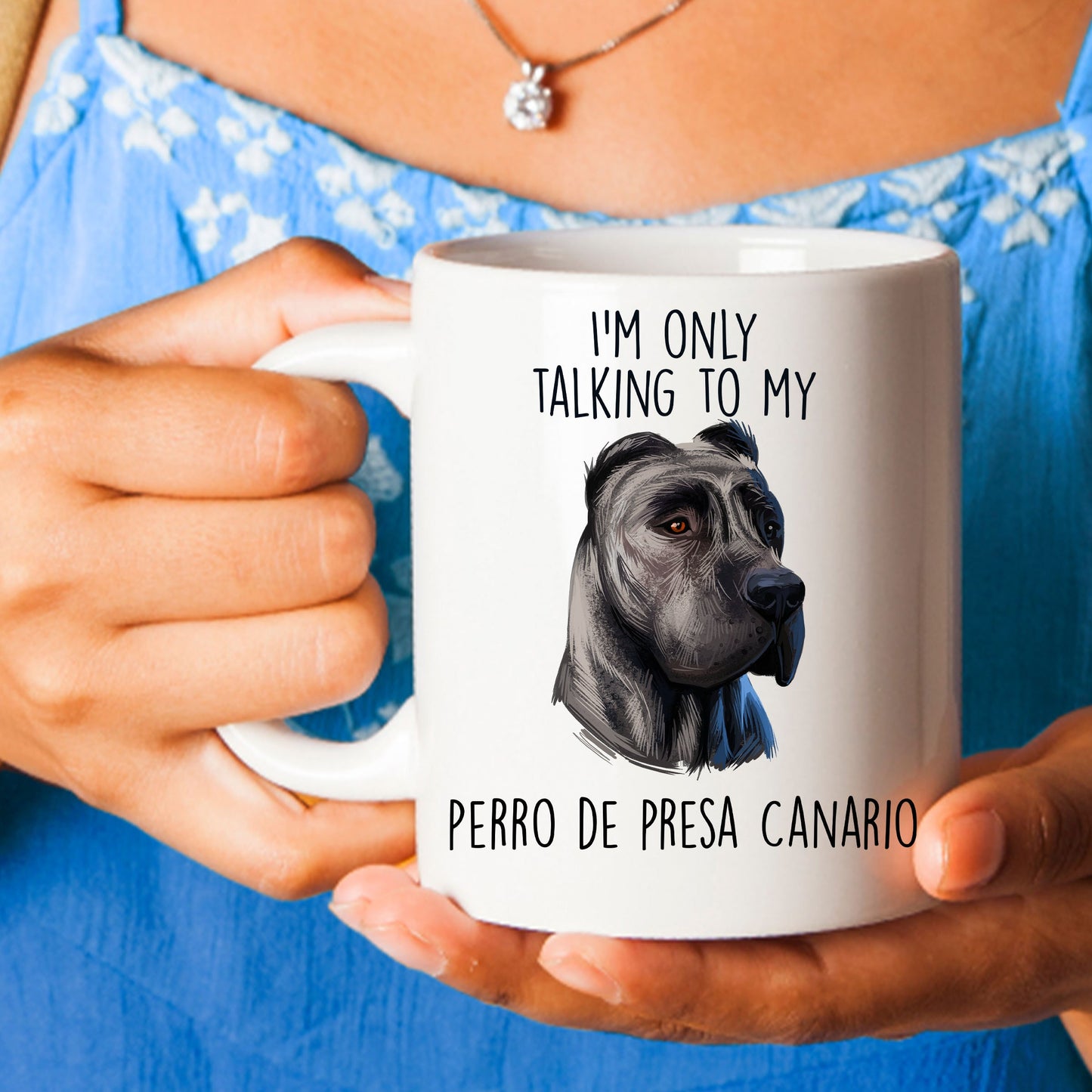 Funny Perro de Presa Canario Custom Ceramic Coffee Mug I'm Only Talking to my Dog - Mallard Moon Gift Shop