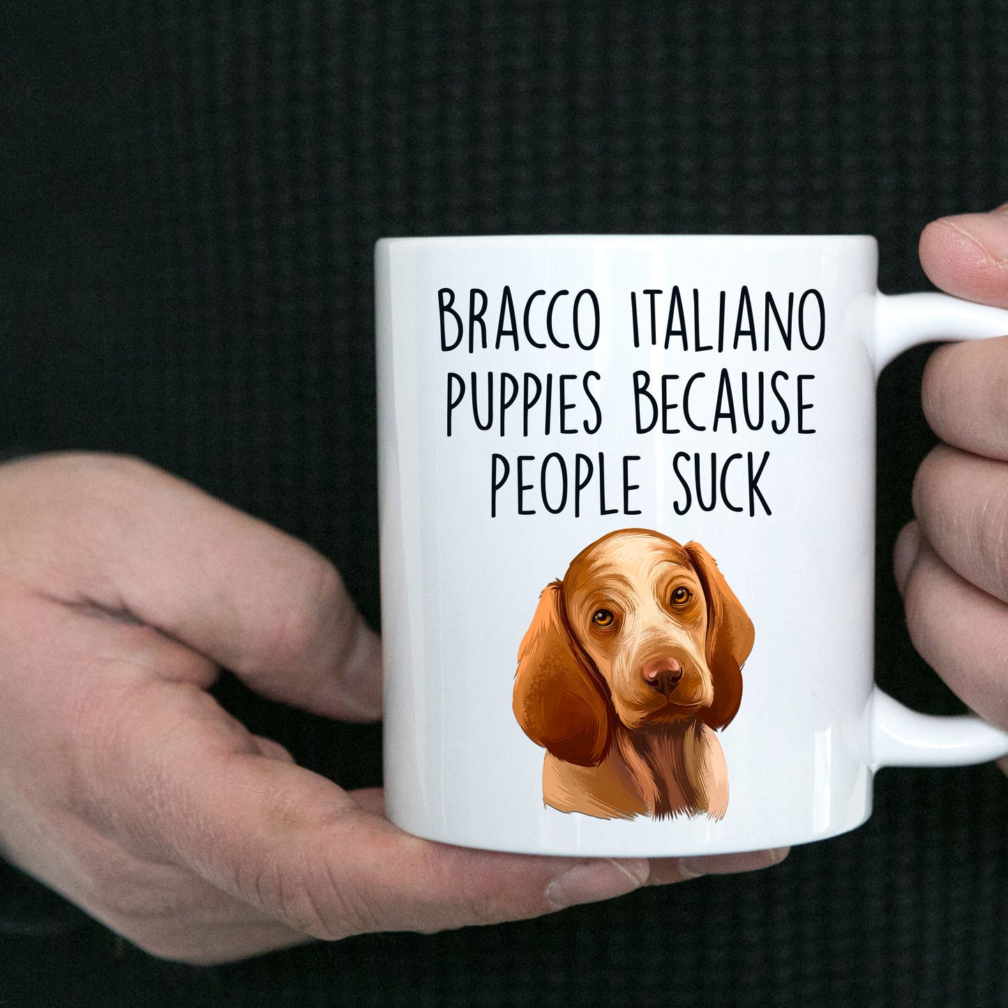 Bracco Italiano Puppies Because People Suck Funny Dog Custom Ceramic Coffee Mug - Mallard Moon Gift Shop