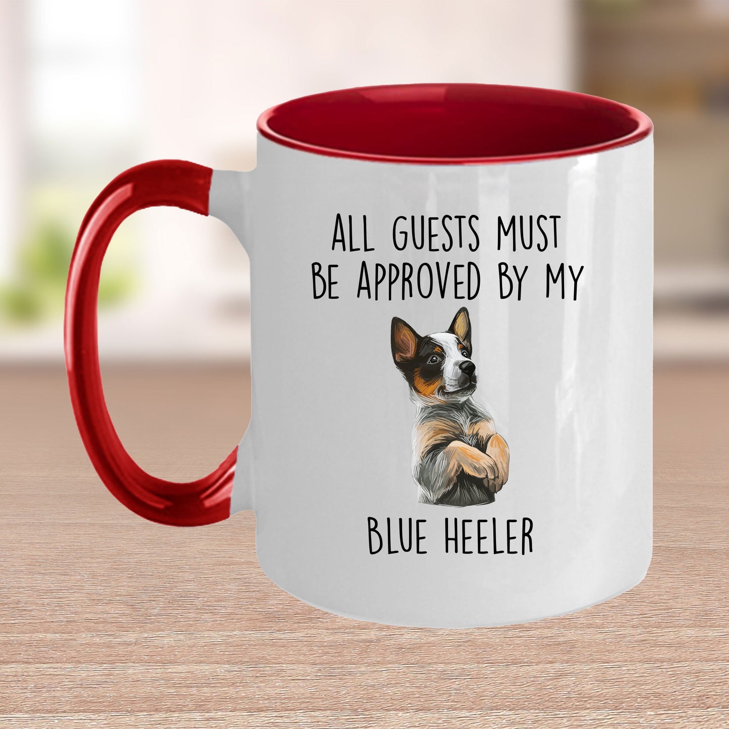 Blue Heeler Dog Funny Custom Coffee Mug All Guests must be approved by my dog - Mallard Moon Gift Shop