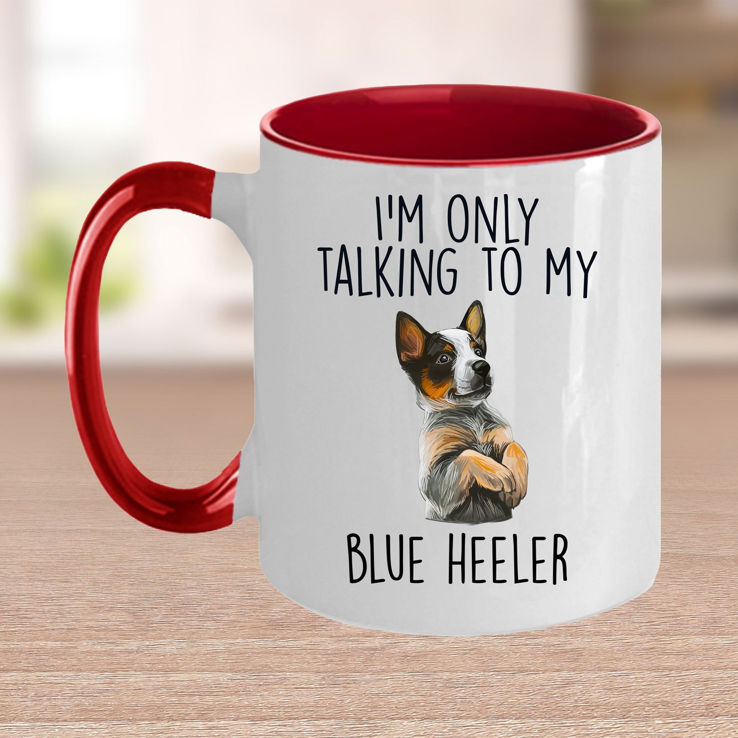 Blue Heeler Funny Dog Custom Ceramic Coffee Mug I'm Only Talking to my Dog - Mallard Moon Gift Shop