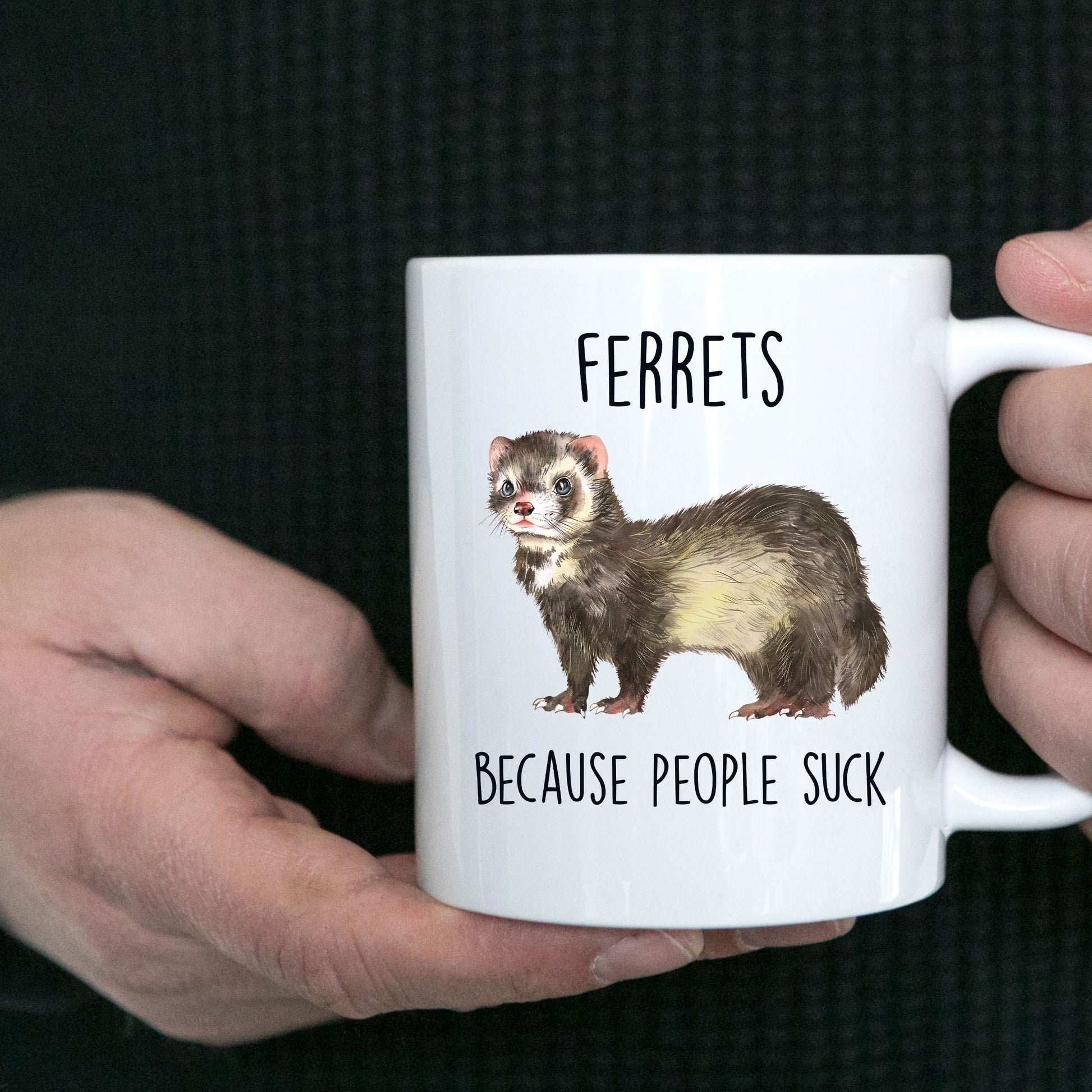 Ferrets Because People Suck Custom coffee mug - white ceramic and two tone color - Mallard Moon Gift Shop