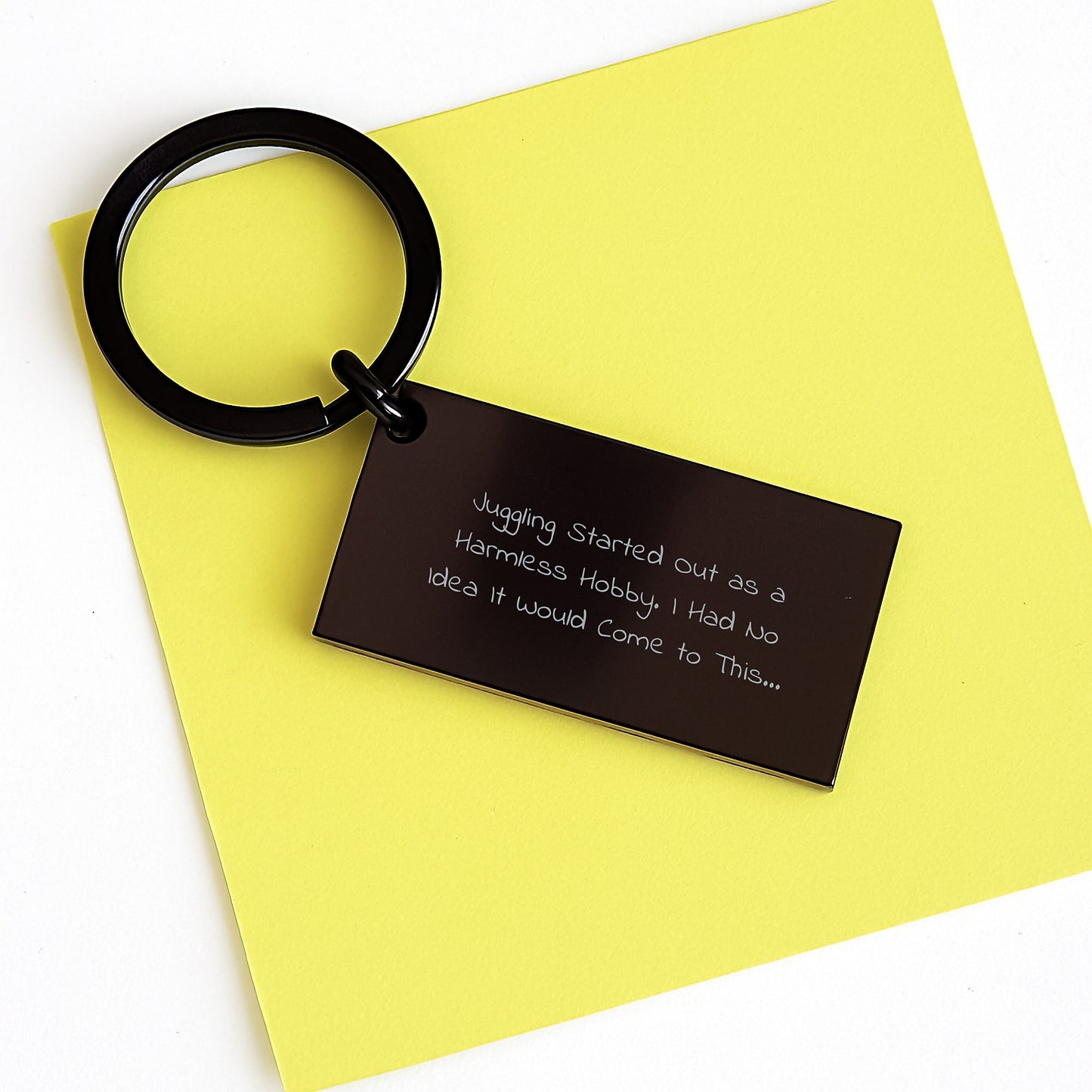 Juggling Gifts from Friends to Juggling Enthusiasts - Inspirational Keychain for Graduation, 'Juggling Started Out As A Harmless Hobby' - Image 3