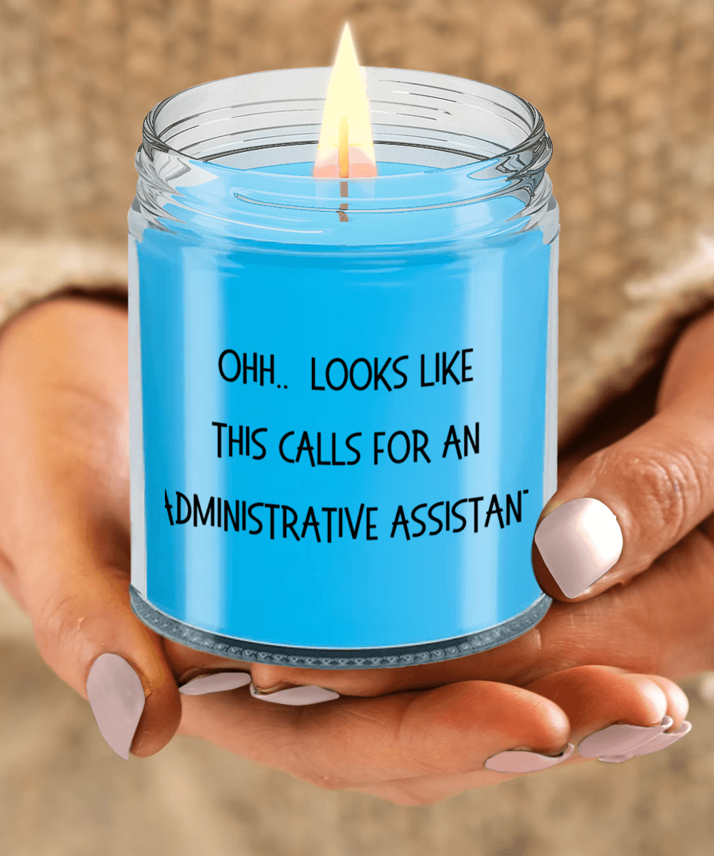 Administrative Assistant Gifts - OHH - Looks Like This Calls for an Administrative Assistant Office Humor Scented Soy Candle - Mallard Moon Gift Shop