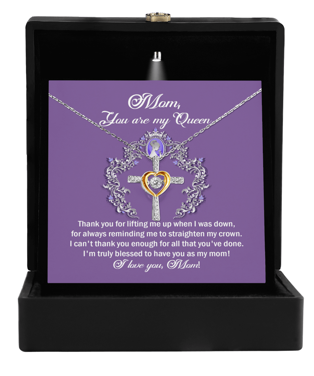 To My Mom You are My Queen Thank You for Reminding Me to Straighten My Crown Cross Pendant Necklace - Mallard Moon Gift Shop