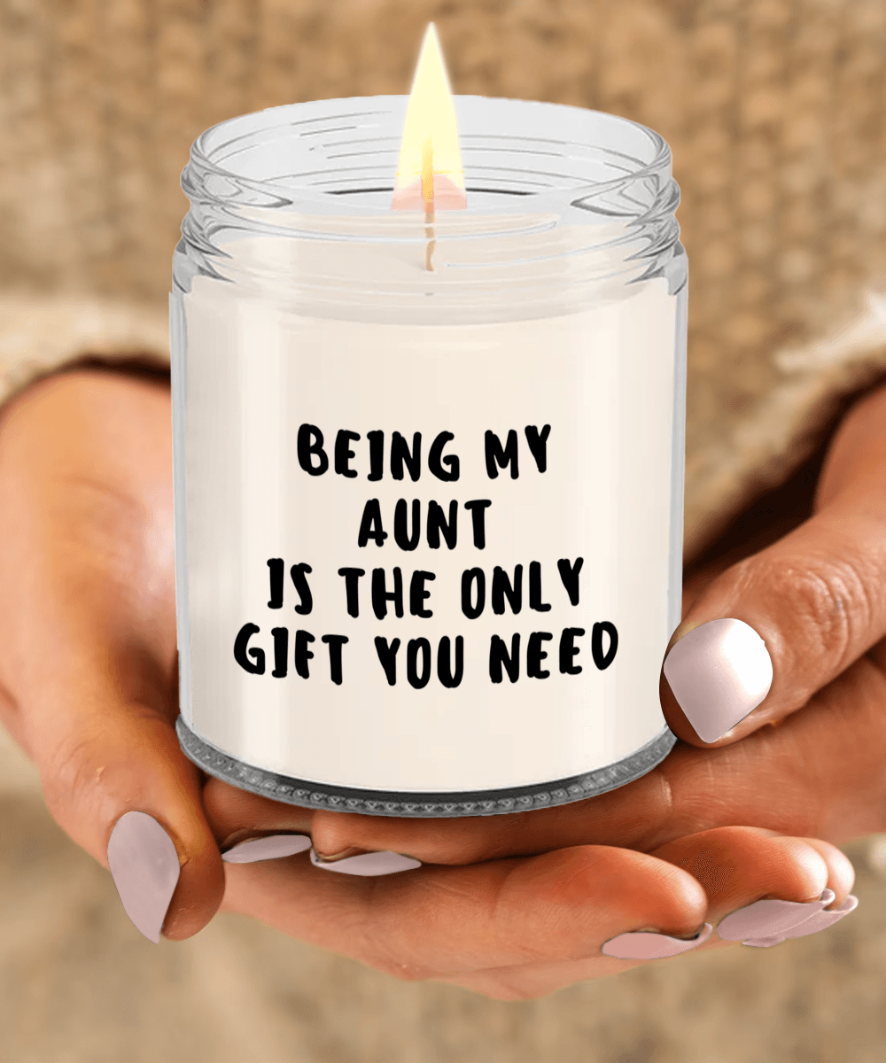 Aunt Gift Ideas - Being My Aunt is The Only Gift You Need Scented Soy Candle - Mallard Moon Gift Shop
