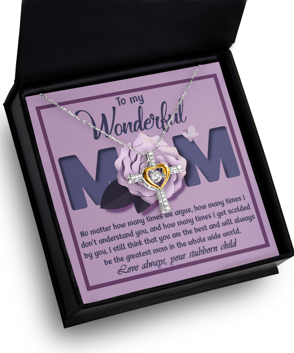 To My Wonderful Mom-Love Your Stubborn Child Cross Pendant Necklace - Mallard Moon Gift Shop
