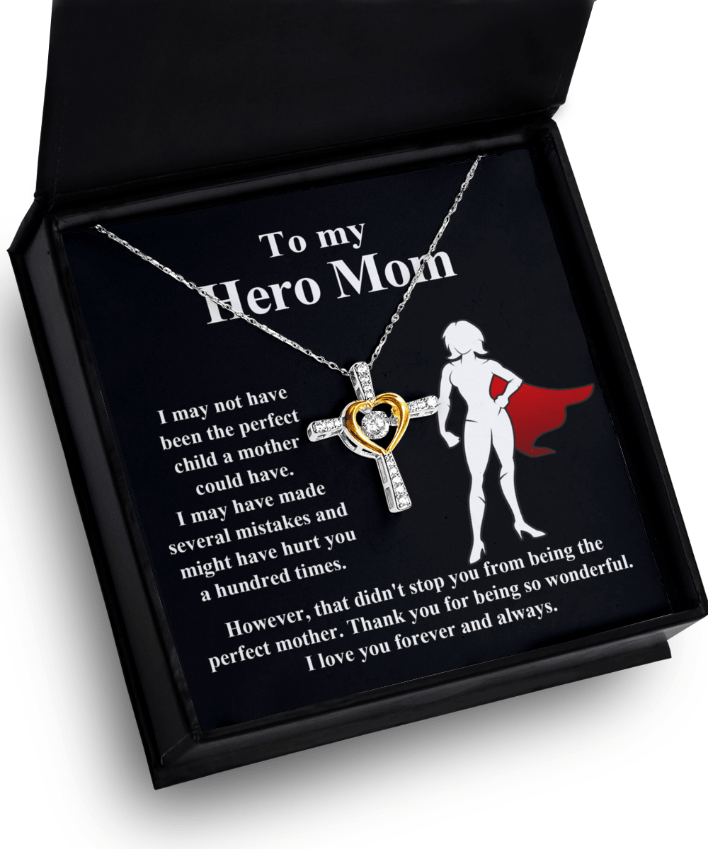 To My Hero Mom I May Not Have Been the Perfect Child. But You are the Perfect Mom Cross Pendant Necklace - Mallard Moon Gift Shop