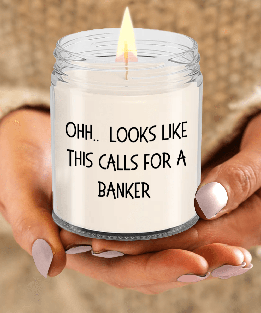 Banker Gifts - OHH - Looks Like This Calls for a Banker Office Humor Scented Soy Candle - Mallard Moon Gift Shop