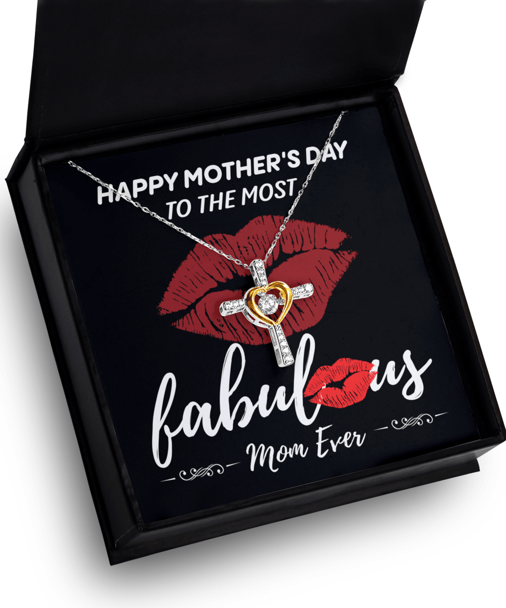 Gift for Mom- Happy Mother's Day to The Most Fabulous Mom Cross Pendant Necklace - Mallard Moon Gift Shop